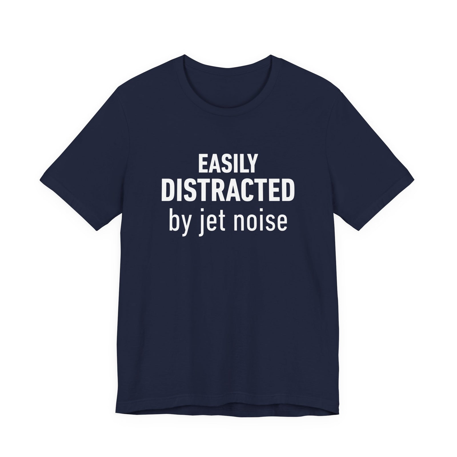 Easily Distracted by Jet Noise - Unisex Jersey Tee