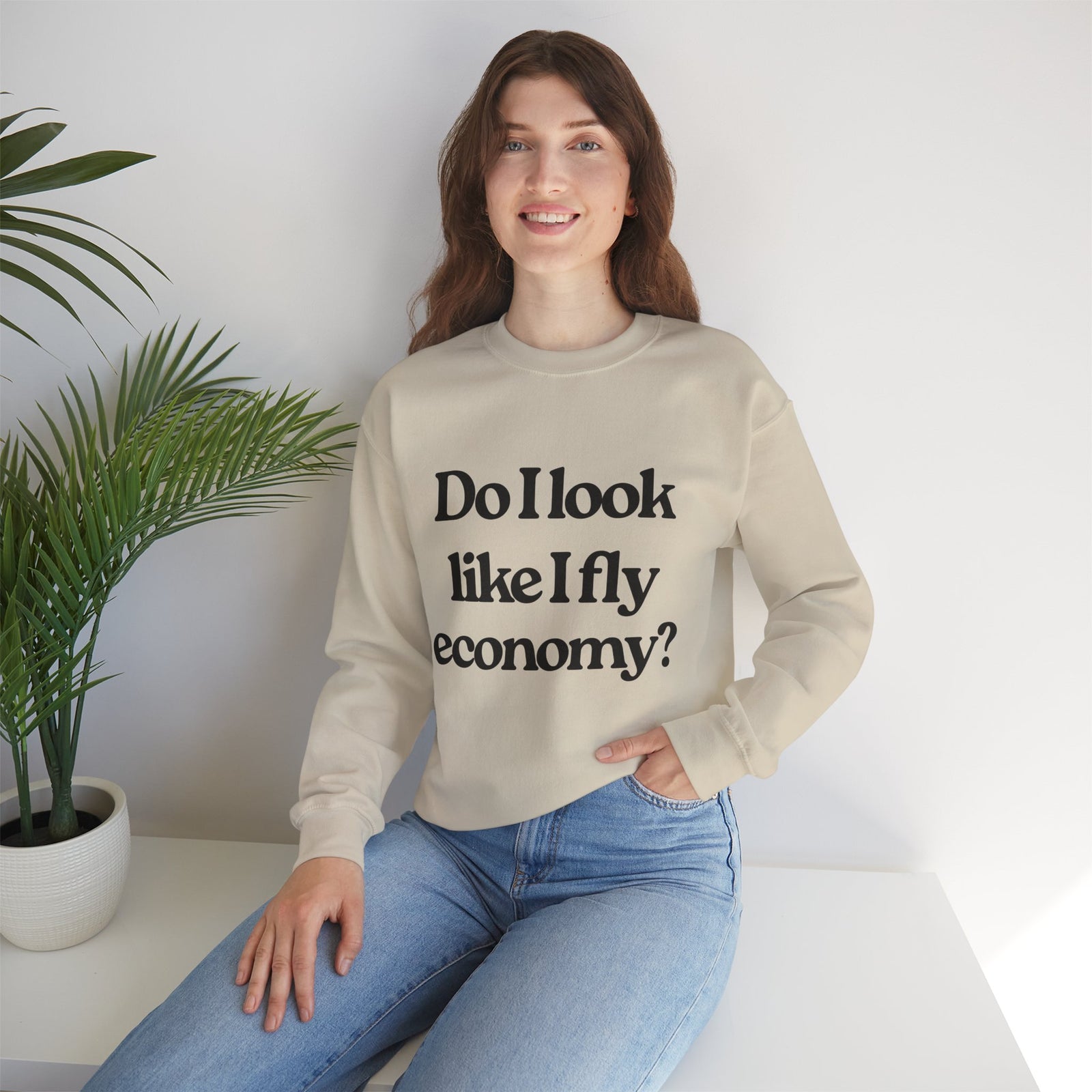 Do I Look Like I fly Economy? Crewneck Sweatshirt - Travel Inspiring Cozy Apparel