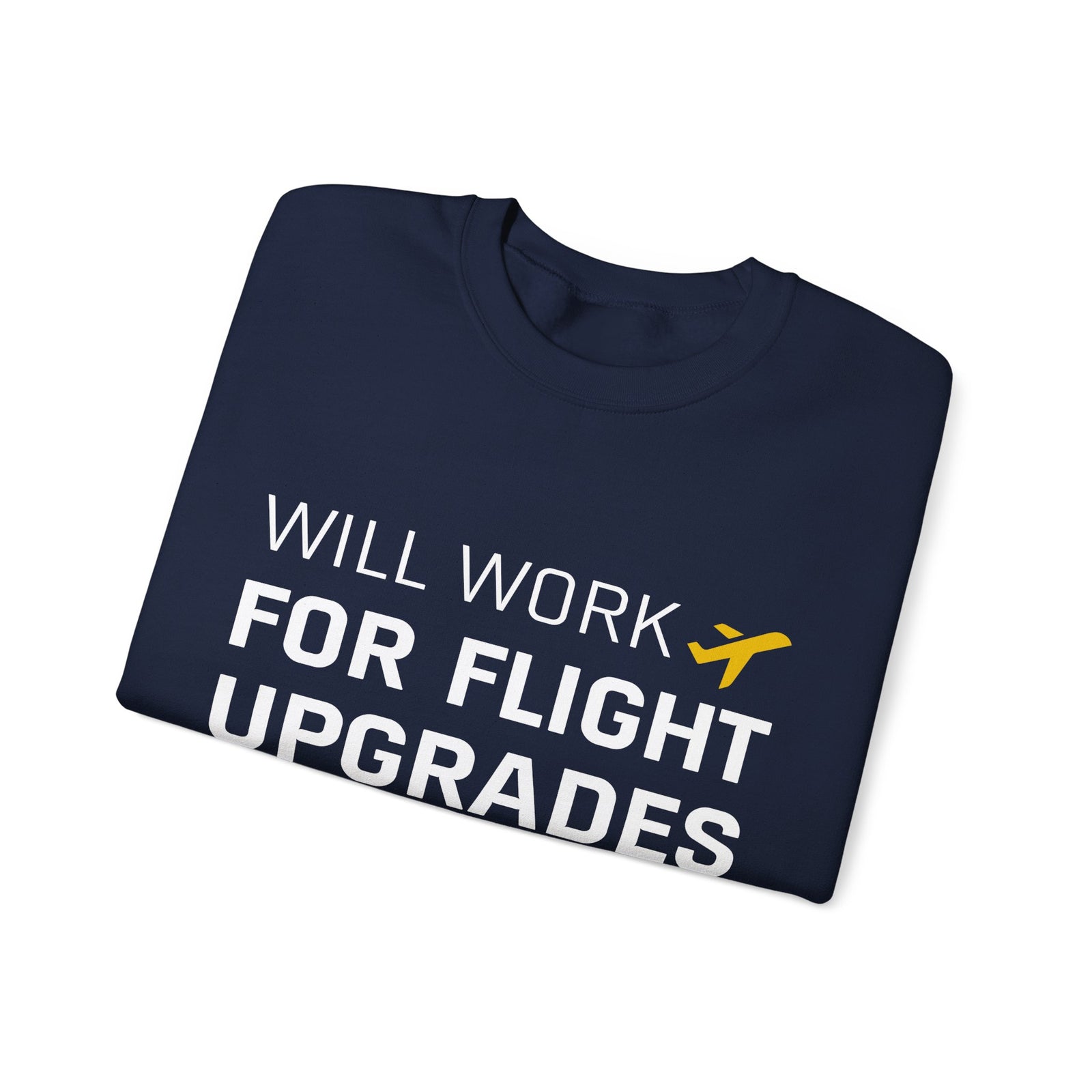 Will Work For Flight Upgrades -  Crewneck Sweatshirt