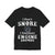 I Dont Snore - Unisex Jersey Tee
