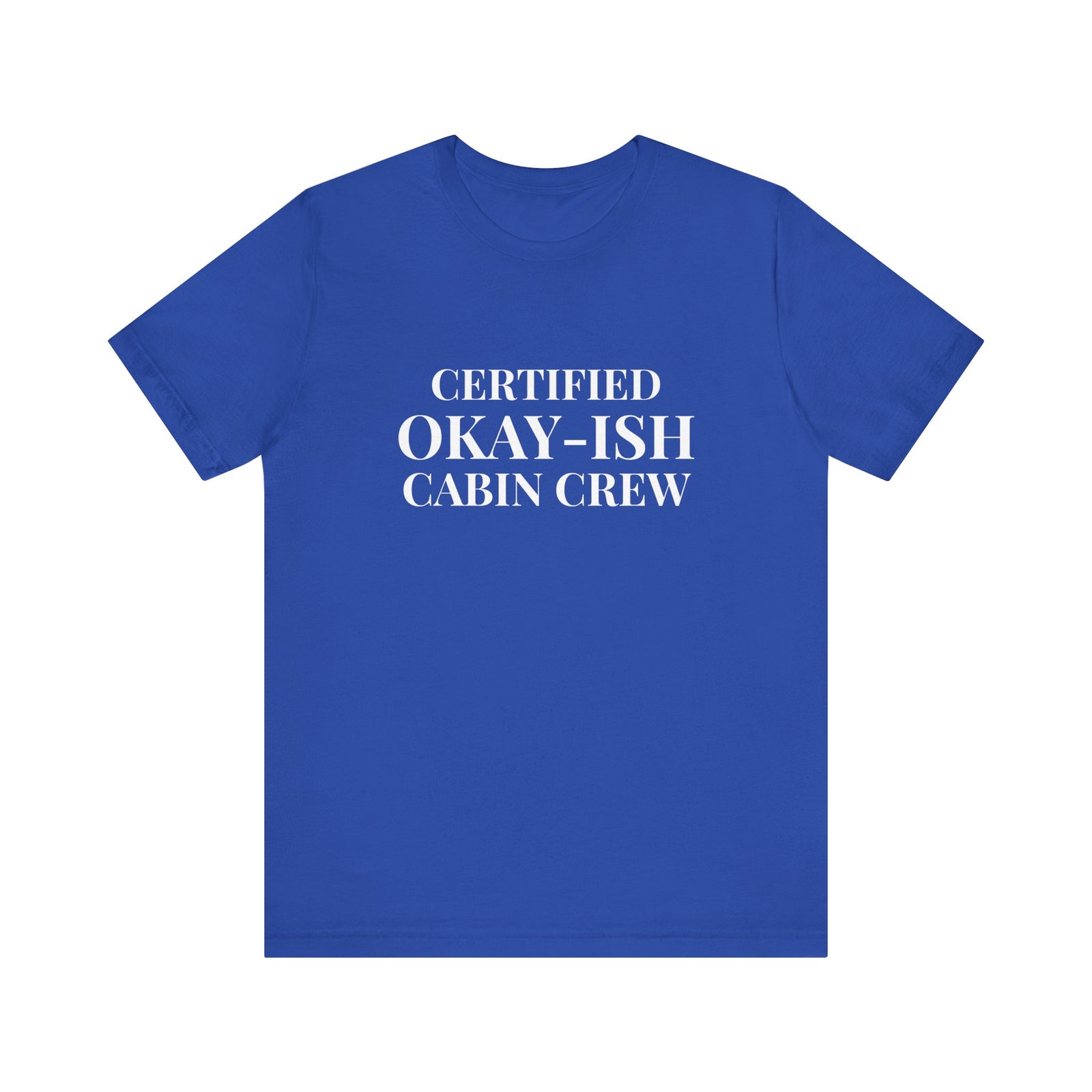 Certified Okay-ish Cabin Crew - Unisex Jersey Tee