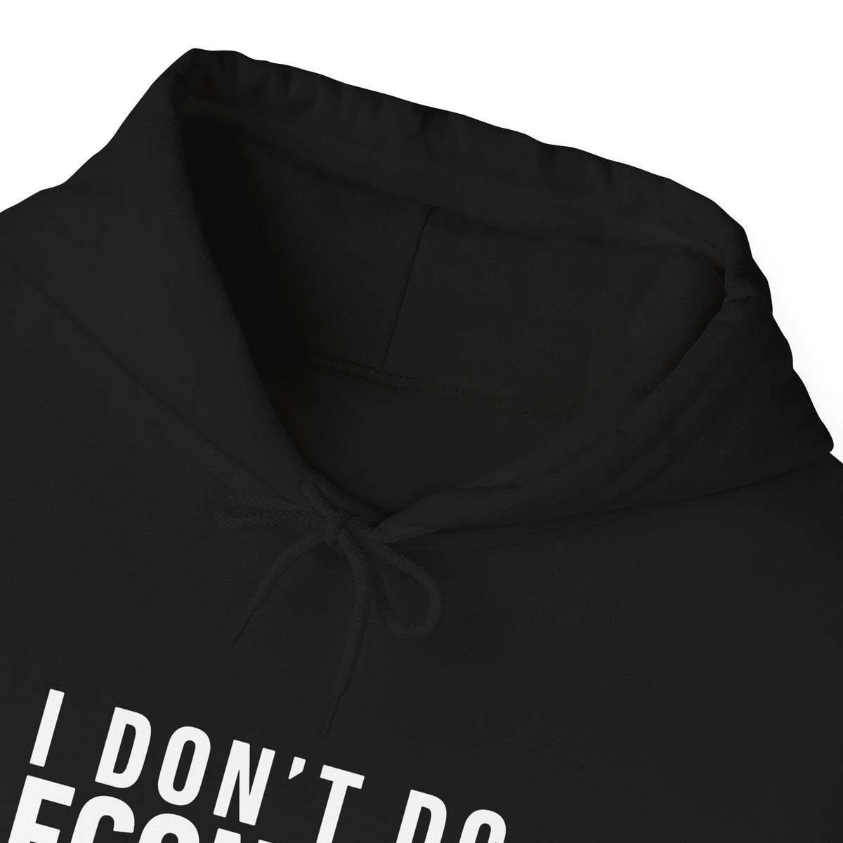 I Don’t Do Economy - Pullover Hoodie