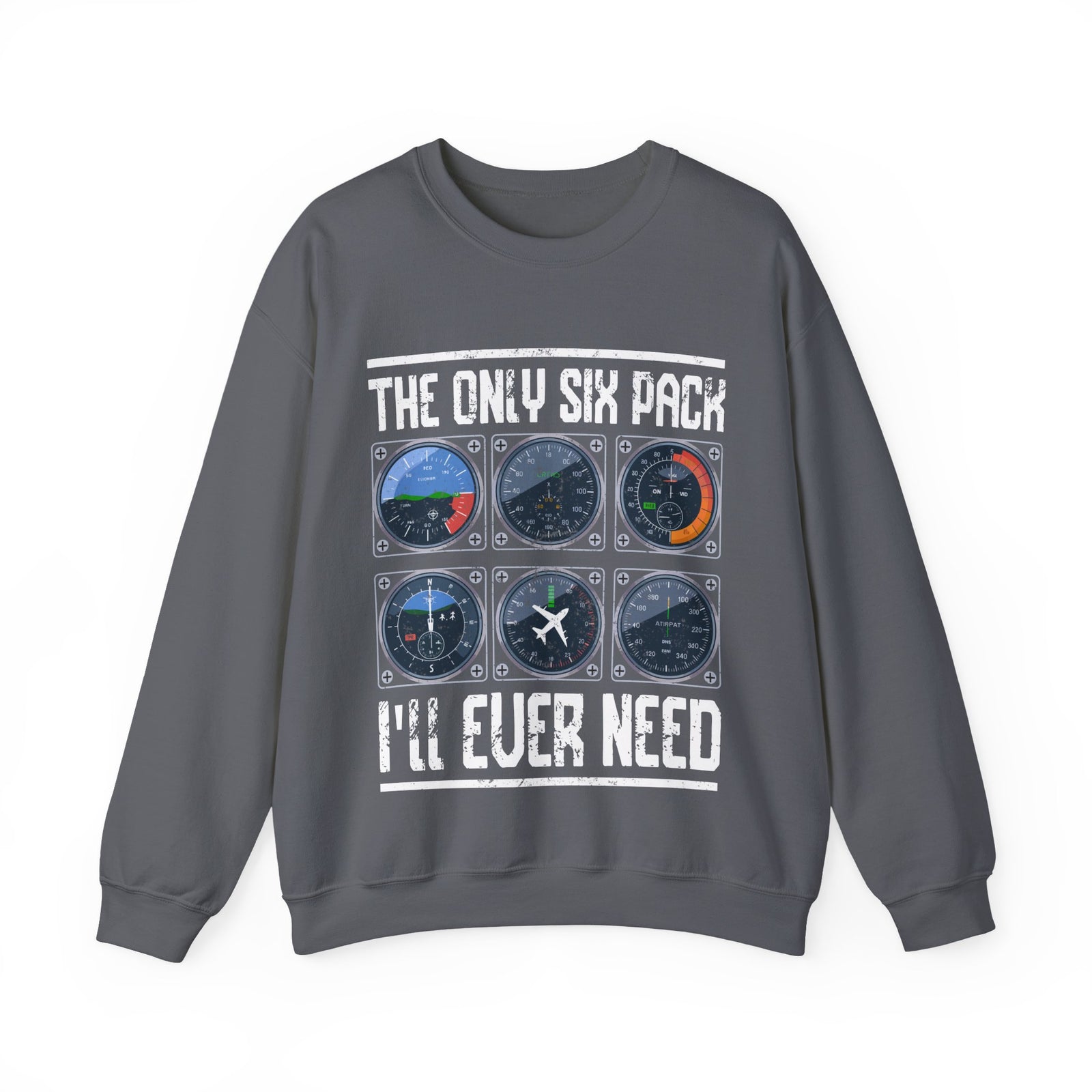 The Only Six Pack I'll Ever Need  -  Unisex Crewneck Sweatshirt