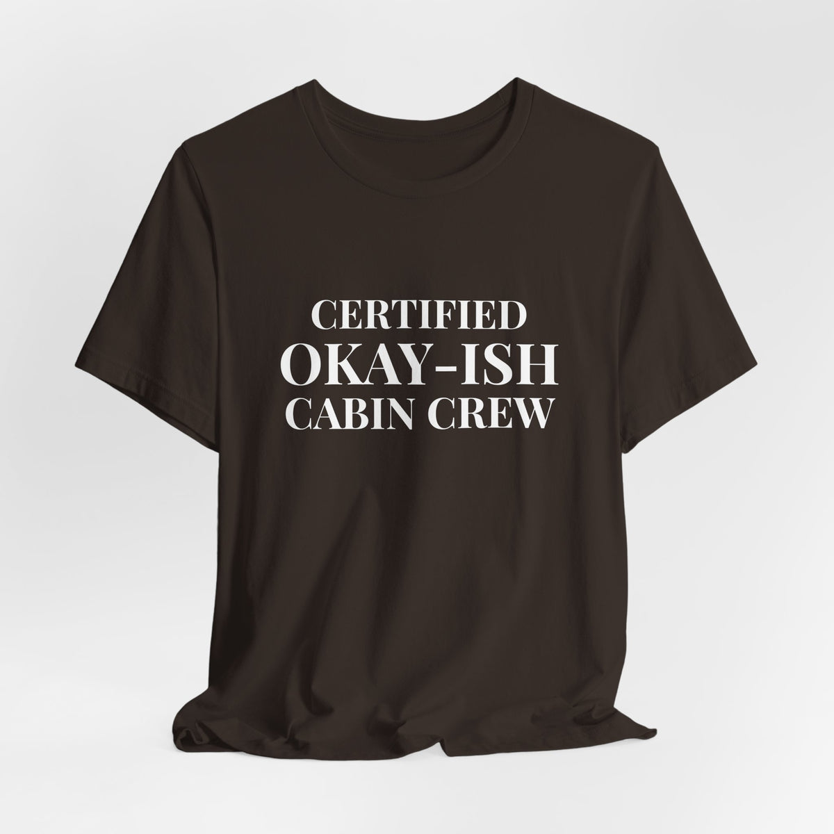 Certified Okay-ish Cabin Crew - Unisex Jersey Tee