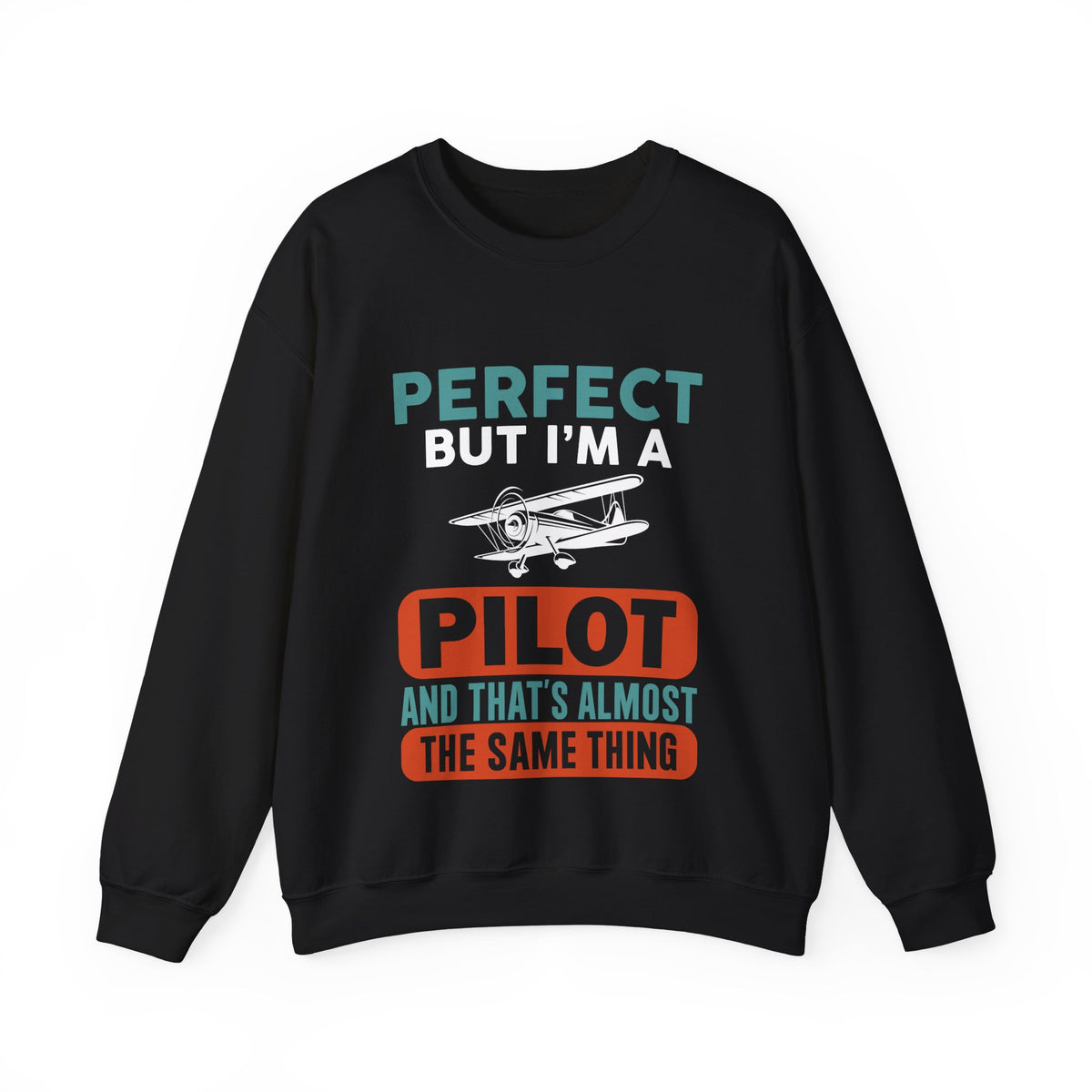 Perfect But I'm Pilot -  Crewneck Sweatshirt