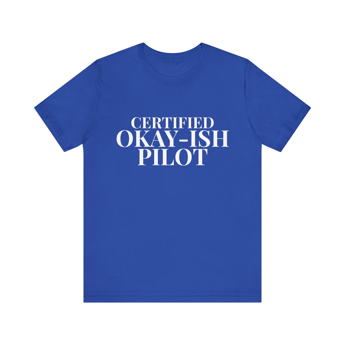 Certified Okay-ish Pilot - Unisex Jersey Tee