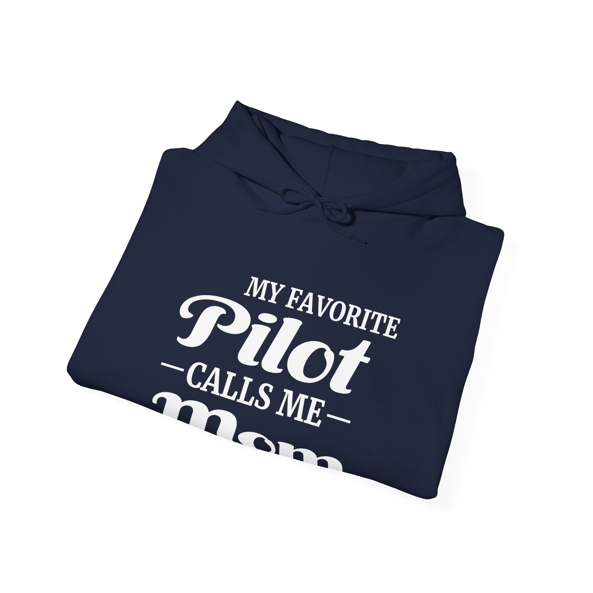 My Favorite Pilot Calls Me Mom  - Pullover Hoodie
