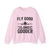 Fly Good Land Gooder Crewneck Sweatshirt - Travel Inspiring Cozy Apparel