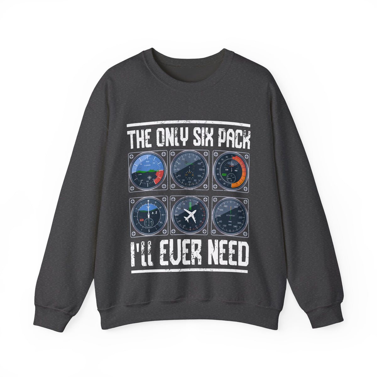 The Only Six Pack I'll Ever Need  -  Unisex Crewneck Sweatshirt