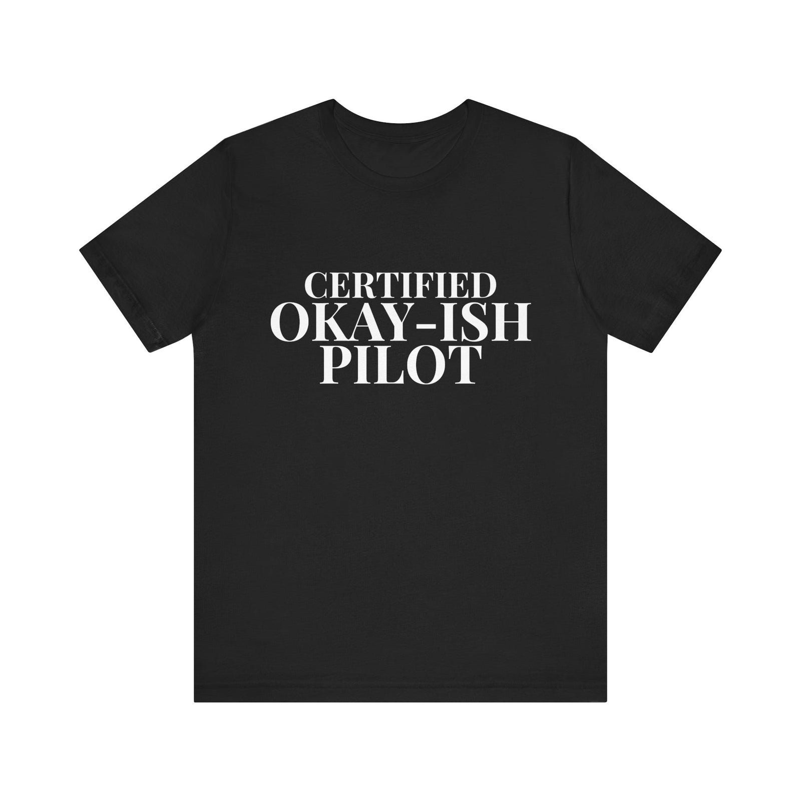 Certified Okay-ish Pilot - Unisex Jersey Tee