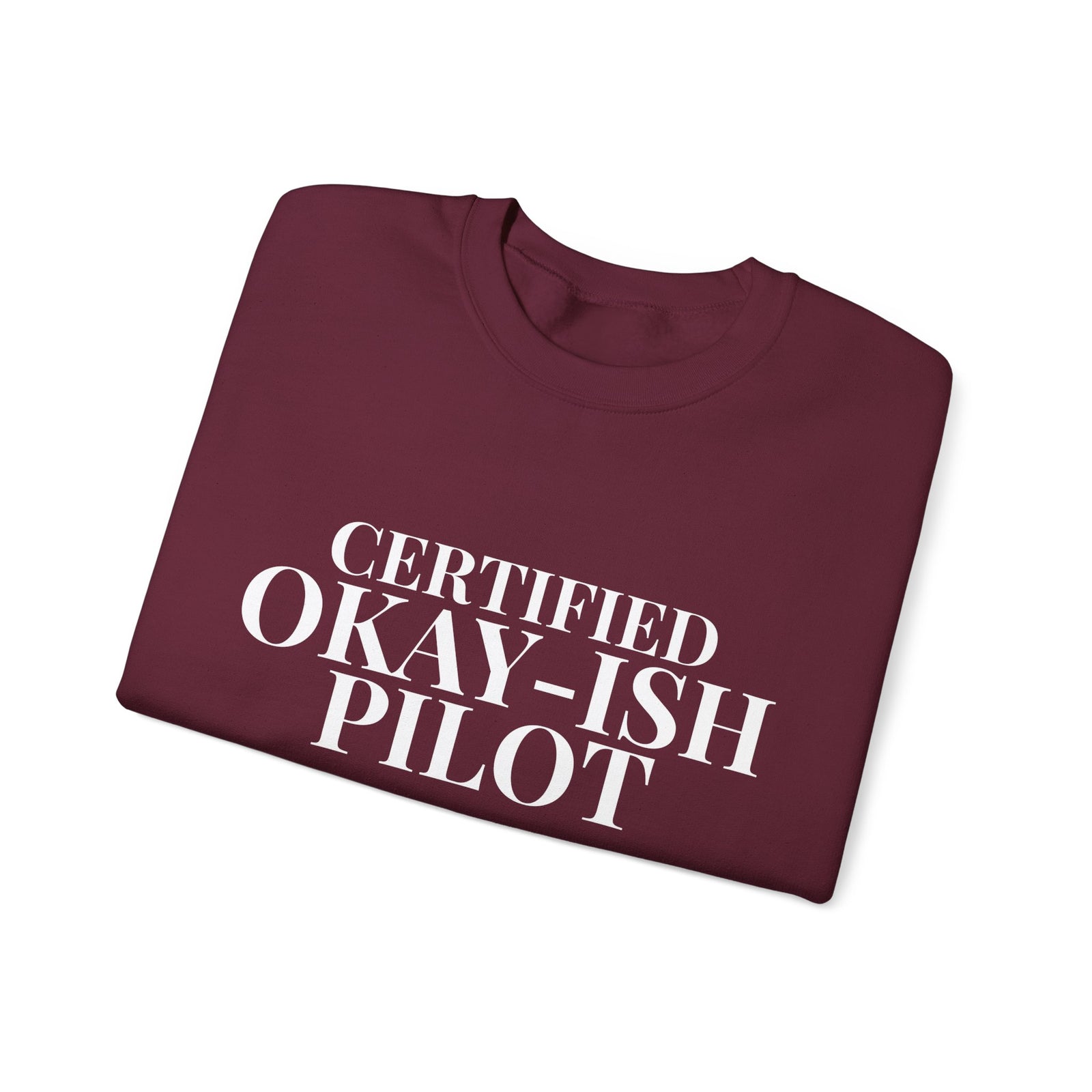 Certified Okay-ish Pilot -  Crewneck Sweatshirt