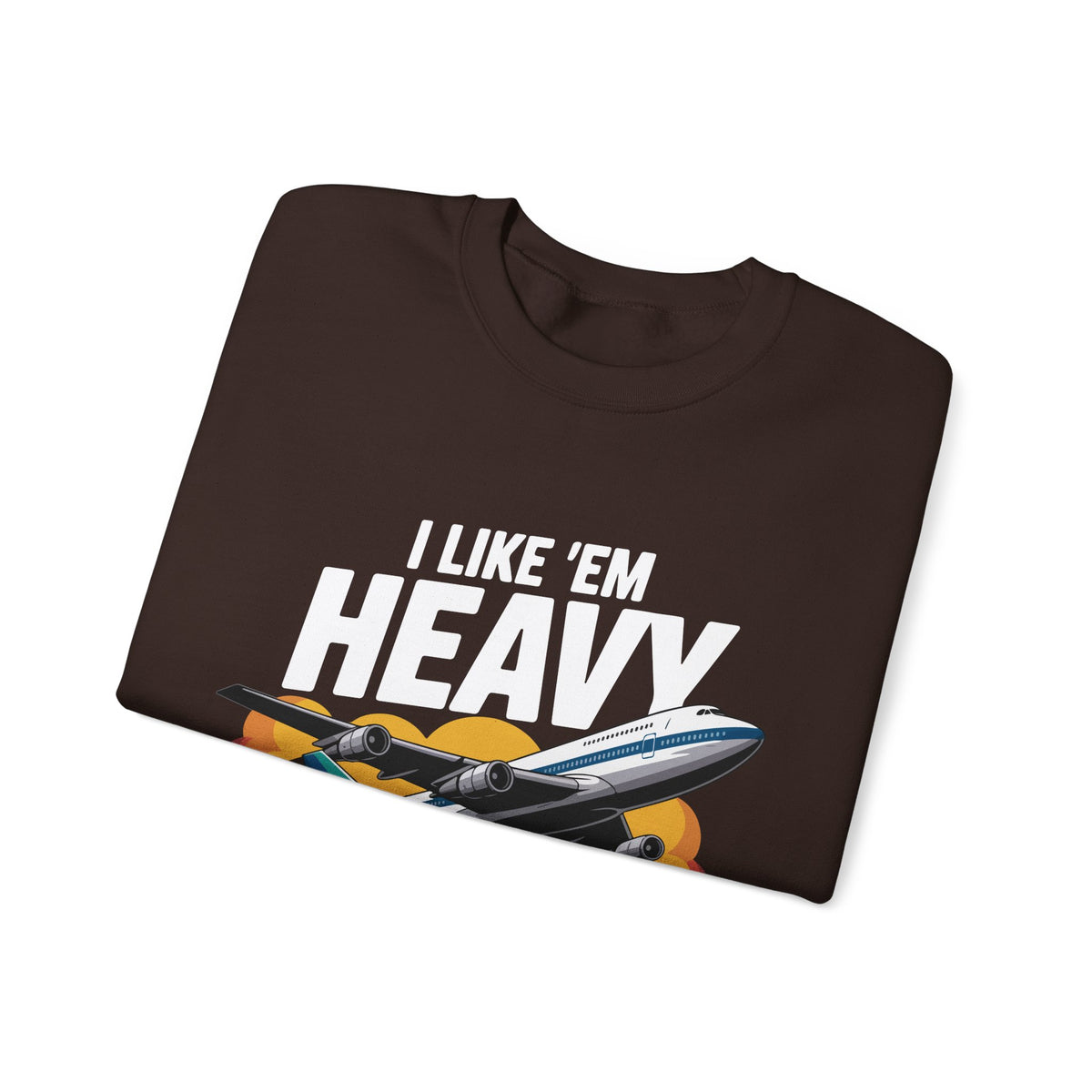 I like ‘Em Heavy -  Unisex Crewneck Sweatshirt