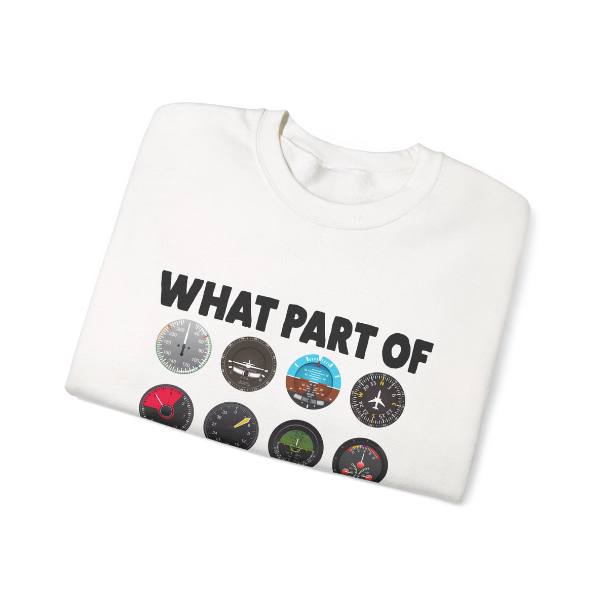 What Part Of Don't You Understand?   -  Crewneck Sweatshirt