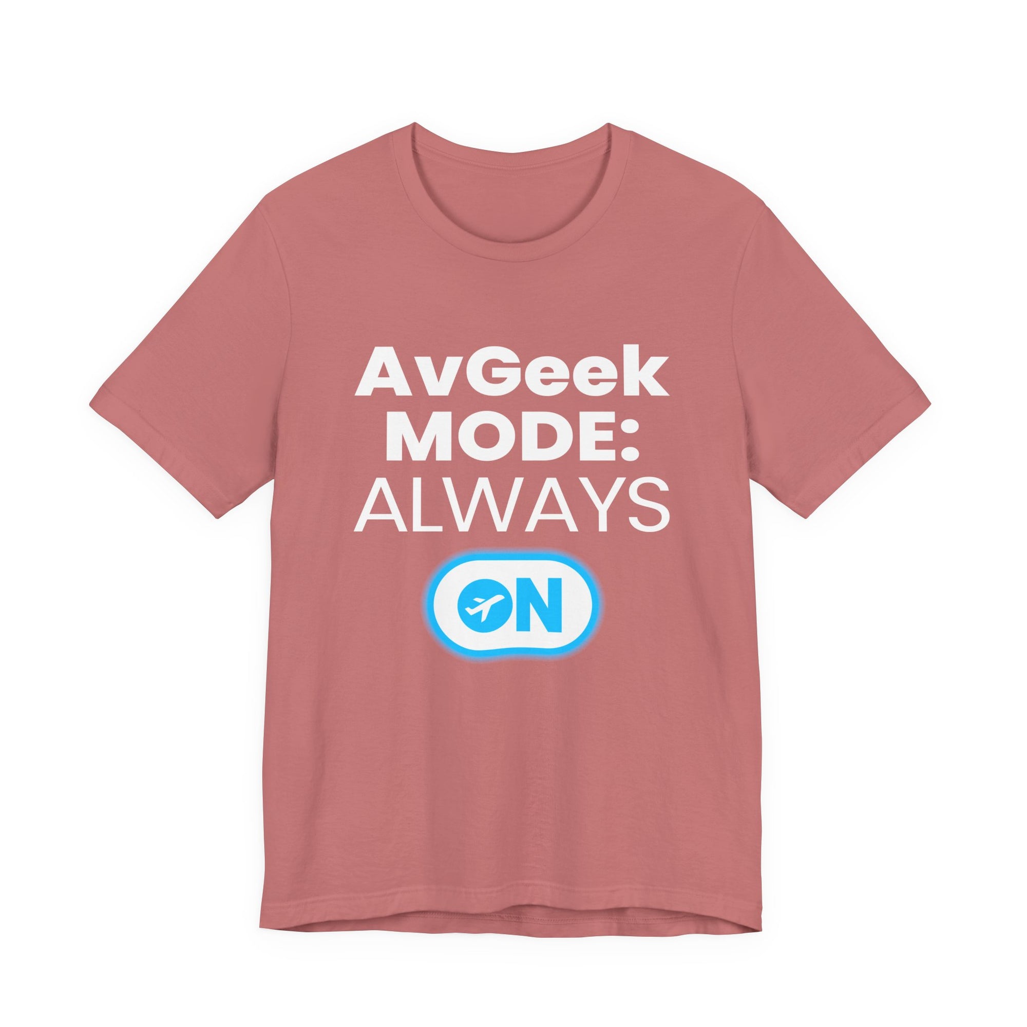 Avgeek Mode Always On  - Unisex Jersey Tee