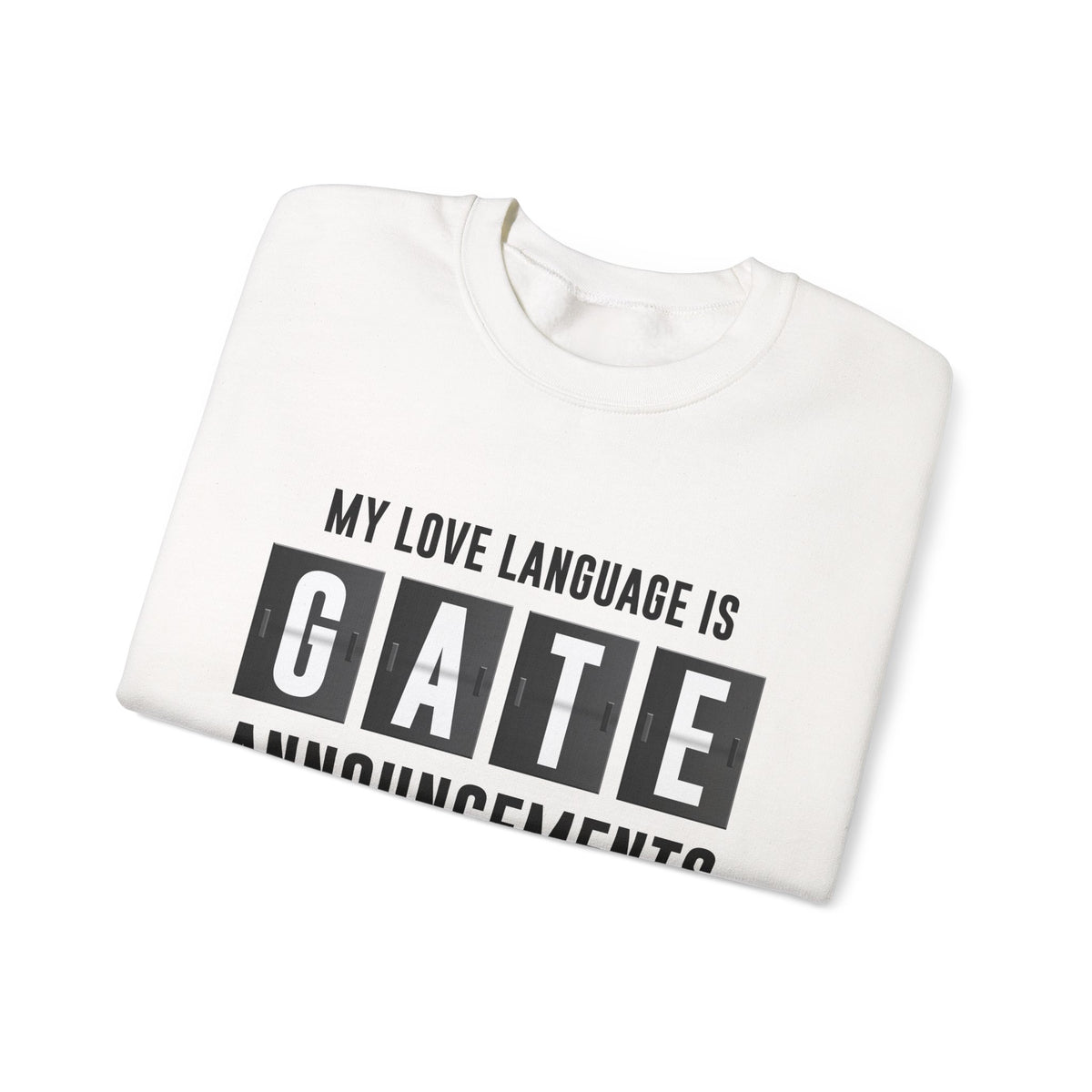 My Love Language Is Gate Announcement  -  Crewneck Sweatshirt