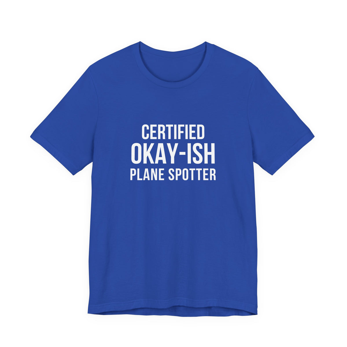 Certified Okay-ish Plane Spotter - Unisex Jersey Tee
