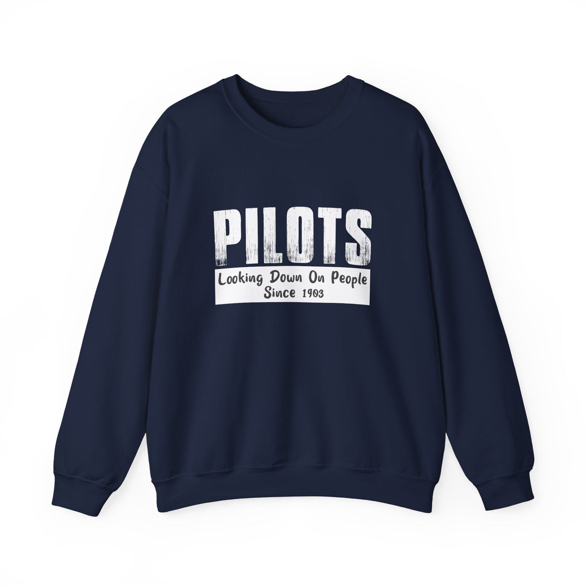 Pilots Looking Down On People Since 1903 Crewneck Sweatshirt - Travel Inspiring Cozy Apparel