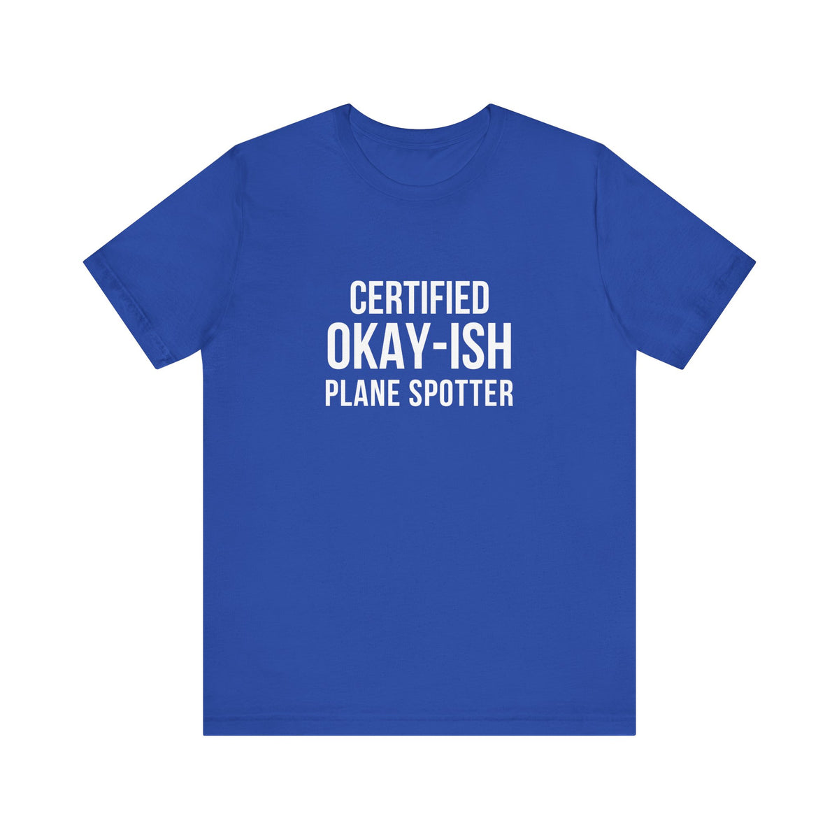 Certified Okay-ish Plane Spotter - Unisex Jersey Tee