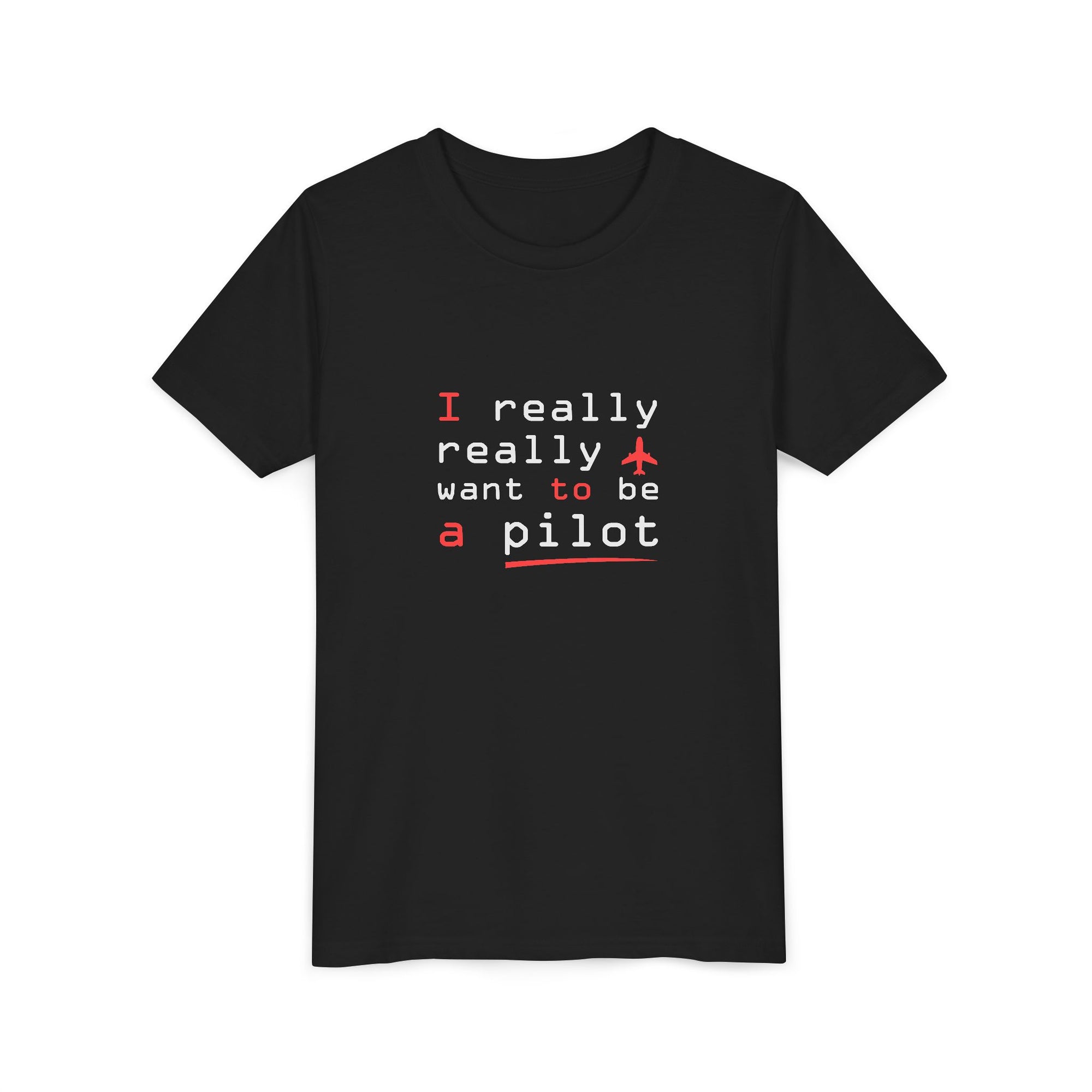 I Really Really Want To Be A Pilot   - Unisex Youth Short Sleeve Tee