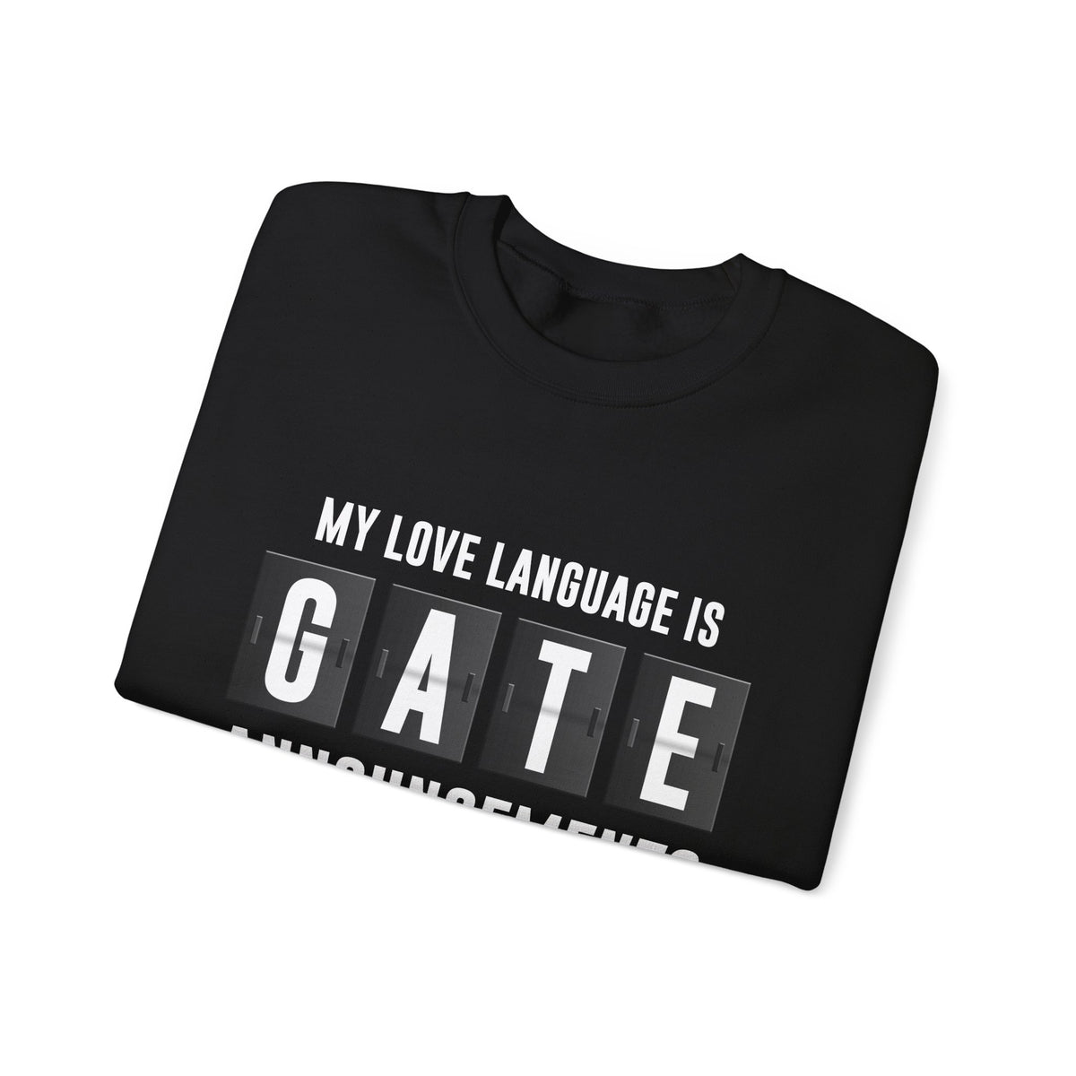 My Love Language Is Gate Announcement  -  Crewneck Sweatshirt