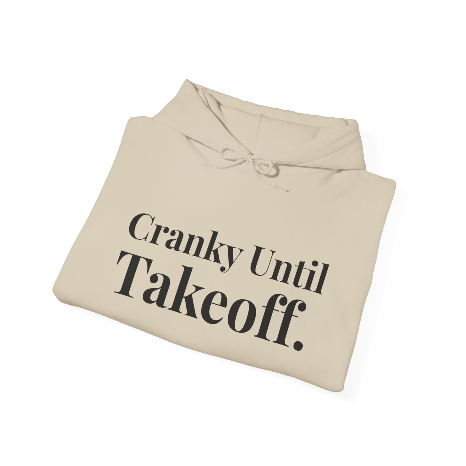 Cranky Until Takeoff.  - Pullover Hoodie