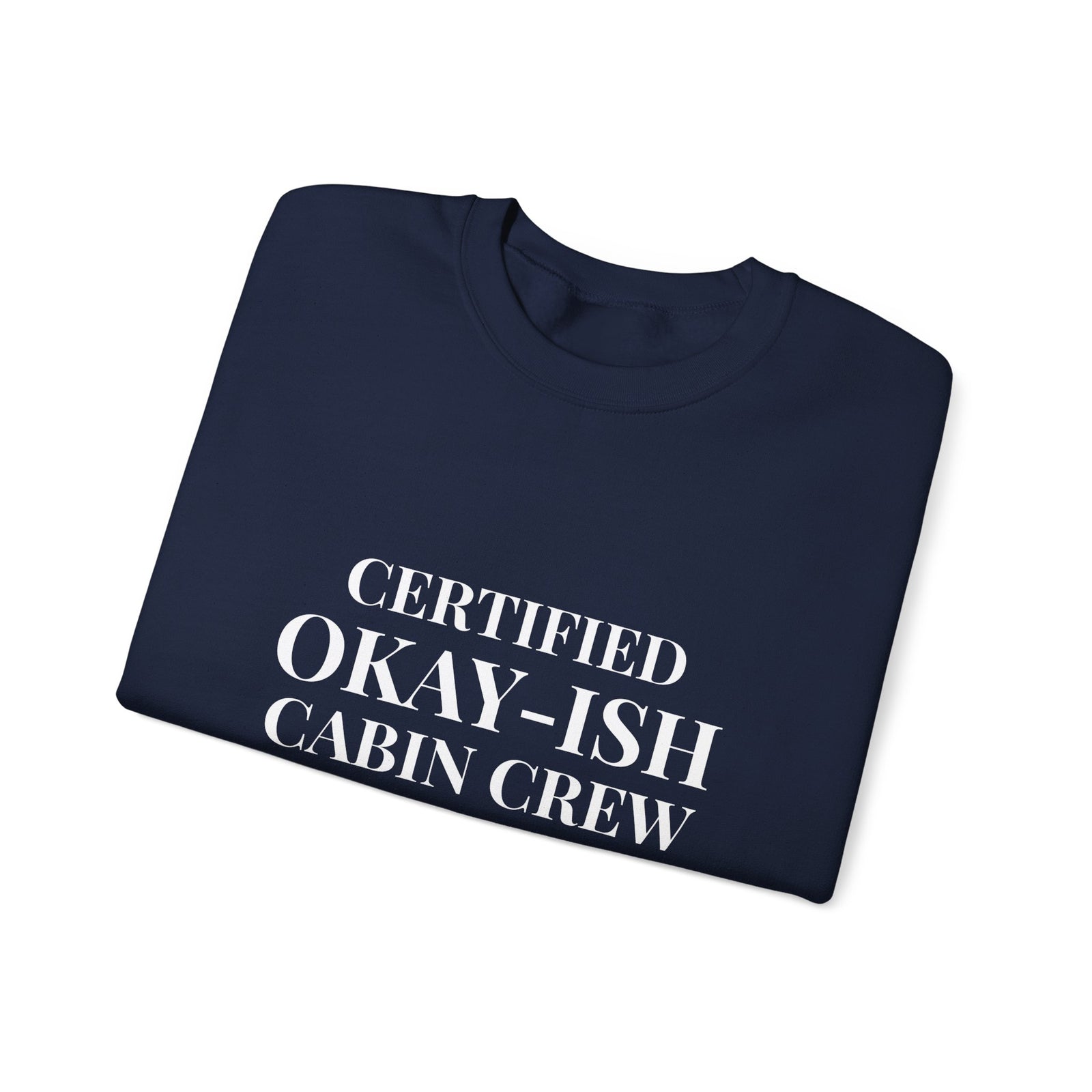 Certified Okay-ish Cabin Crew -  Crewneck Sweatshirt