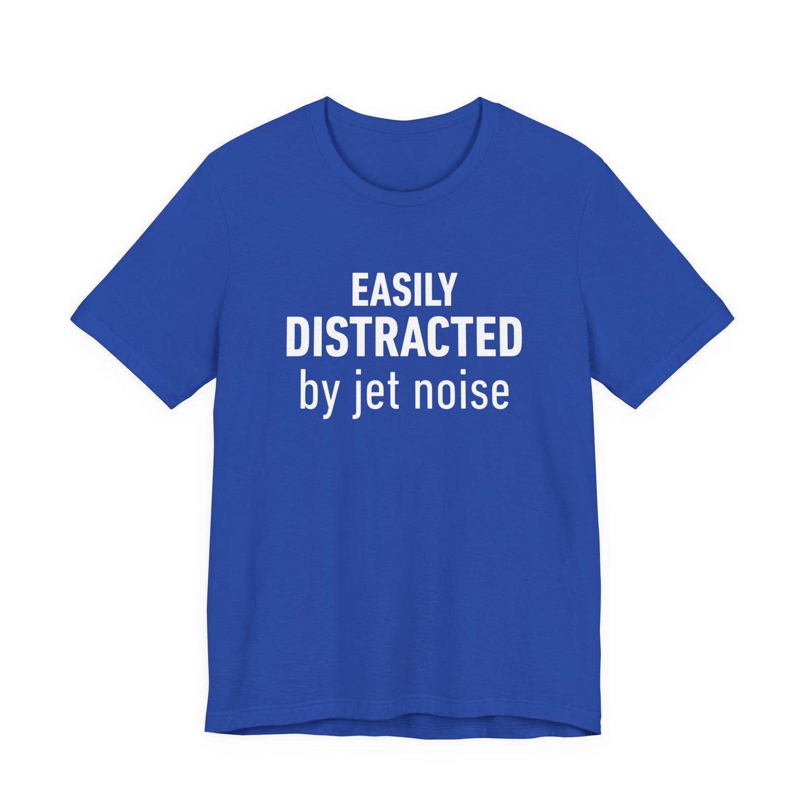 Easily Distracted by Jet Noise - Unisex Jersey Tee