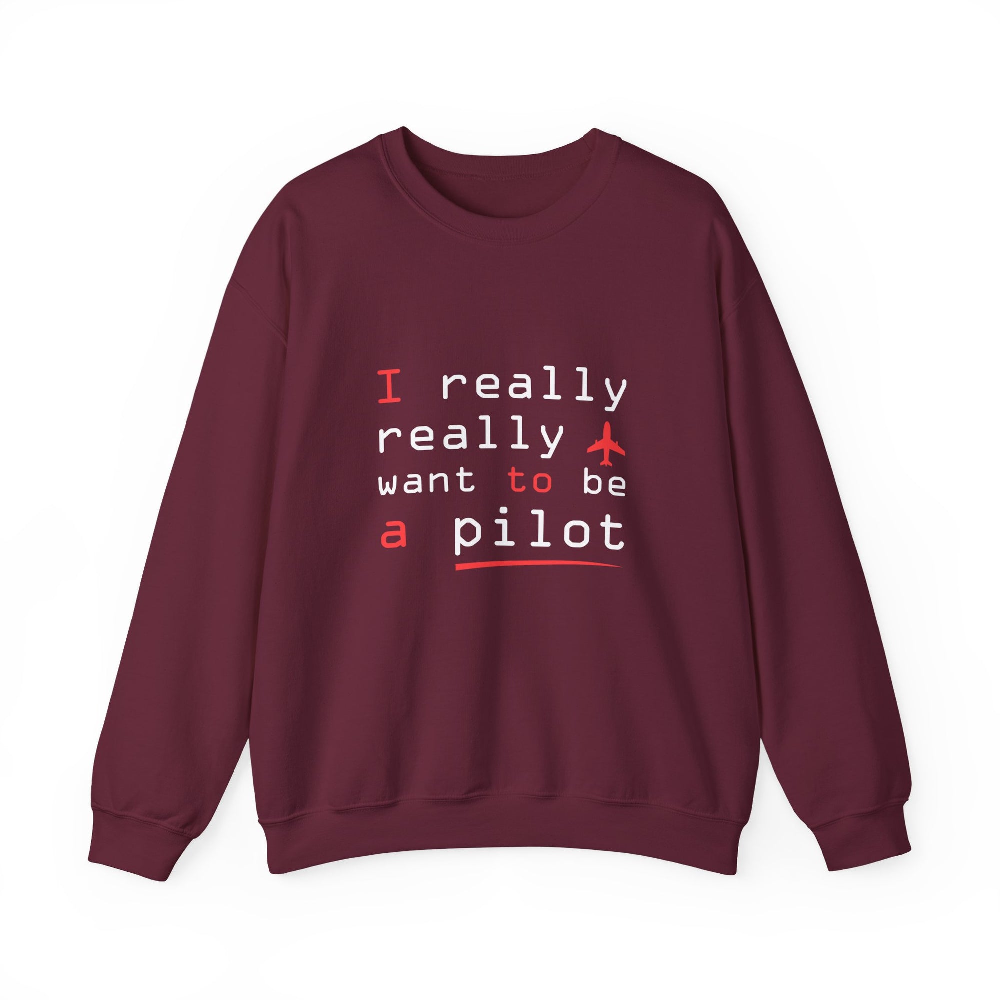 I Really Really Want To Be A Pilot  -  Unisex Crewneck Sweatshirt