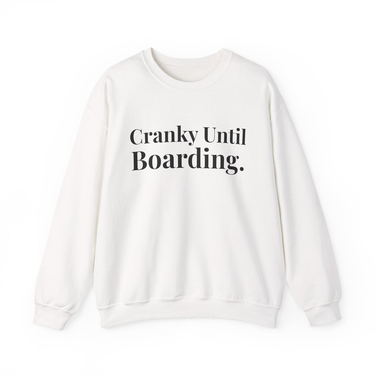 Cranky Until Boarding.  -  Crewneck Sweatshirt