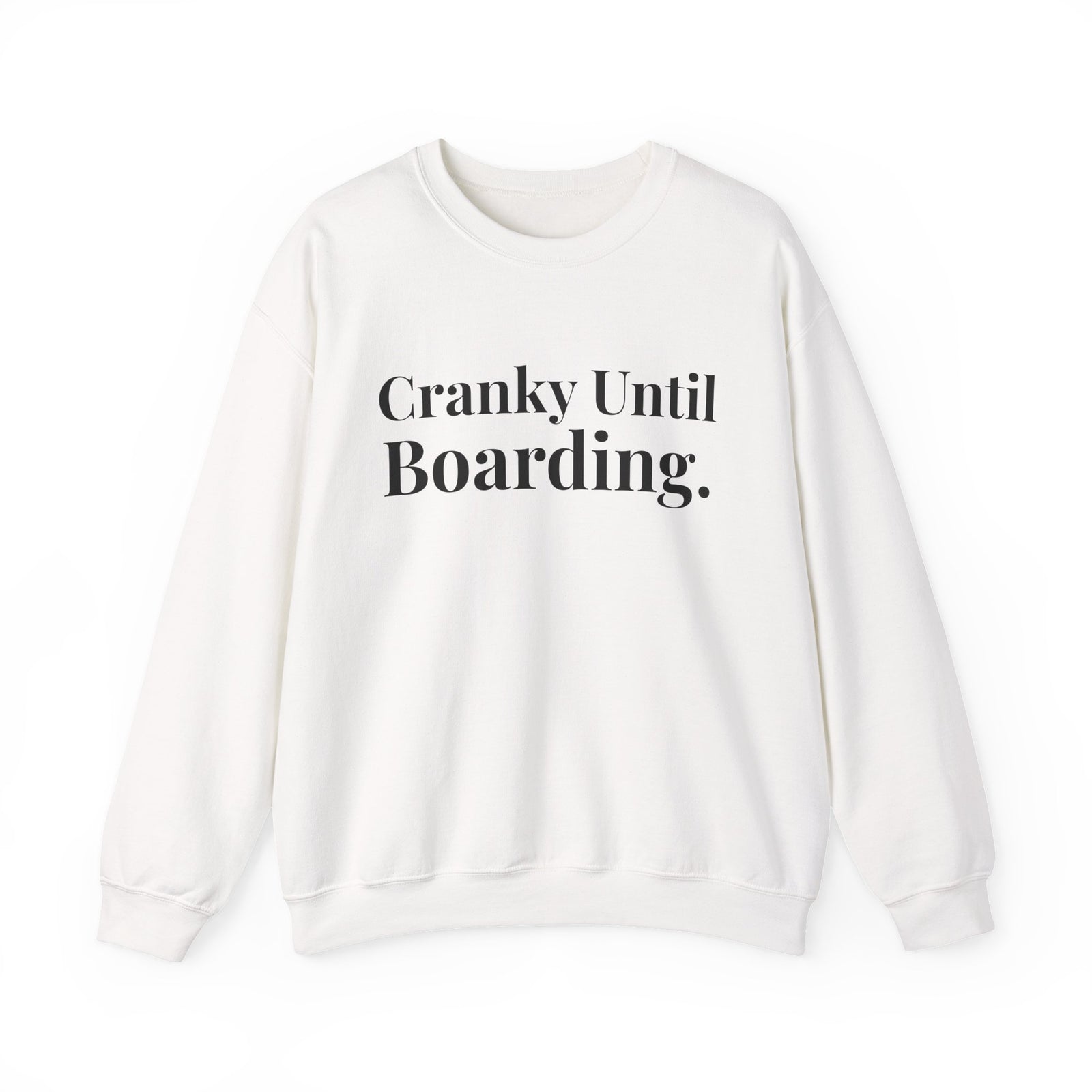 Cranky Until Boarding.  -  Crewneck Sweatshirt