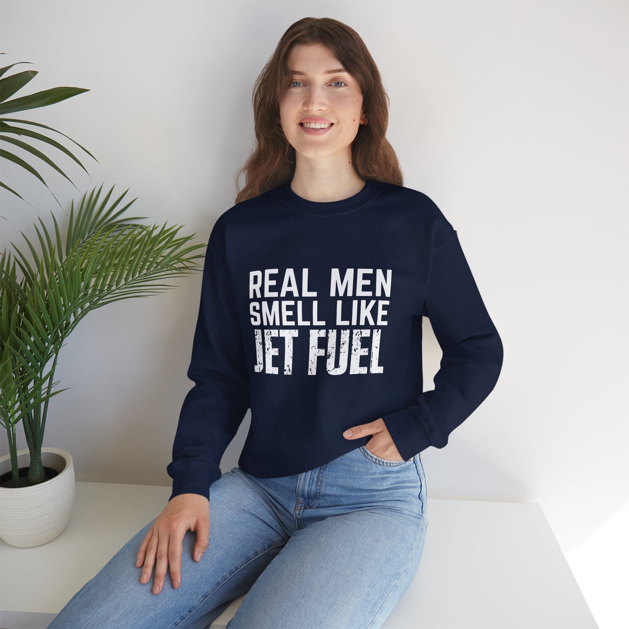 Real Men Smell Like Jet Fuel  Crewneck Sweatshirt - Travel Inspiring Cozy Apparel