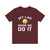 Jet Lag Made Me Do It - Unisex Jersey Tee