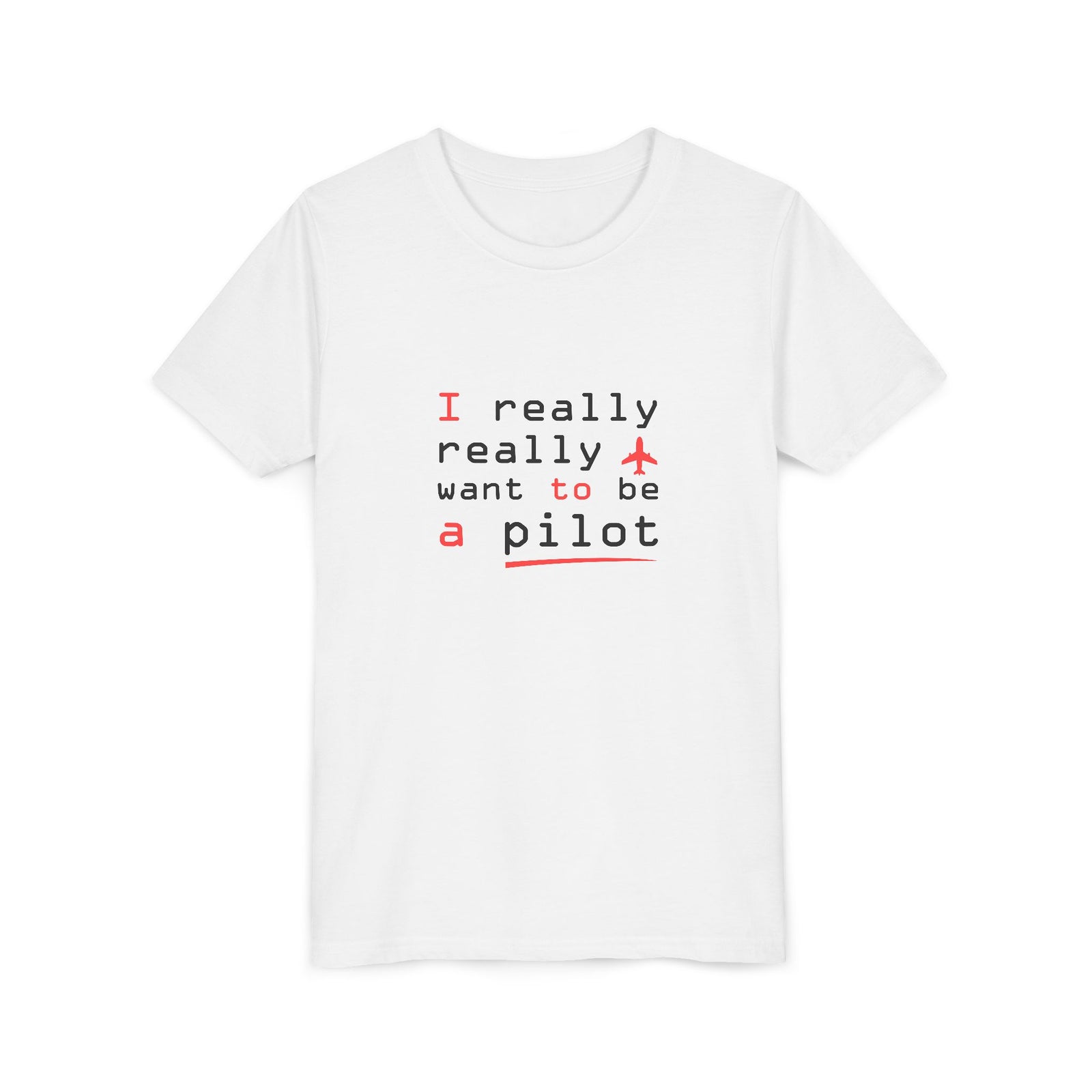 I Really Really Want To Be A Pilot   - Unisex Youth Short Sleeve Tee