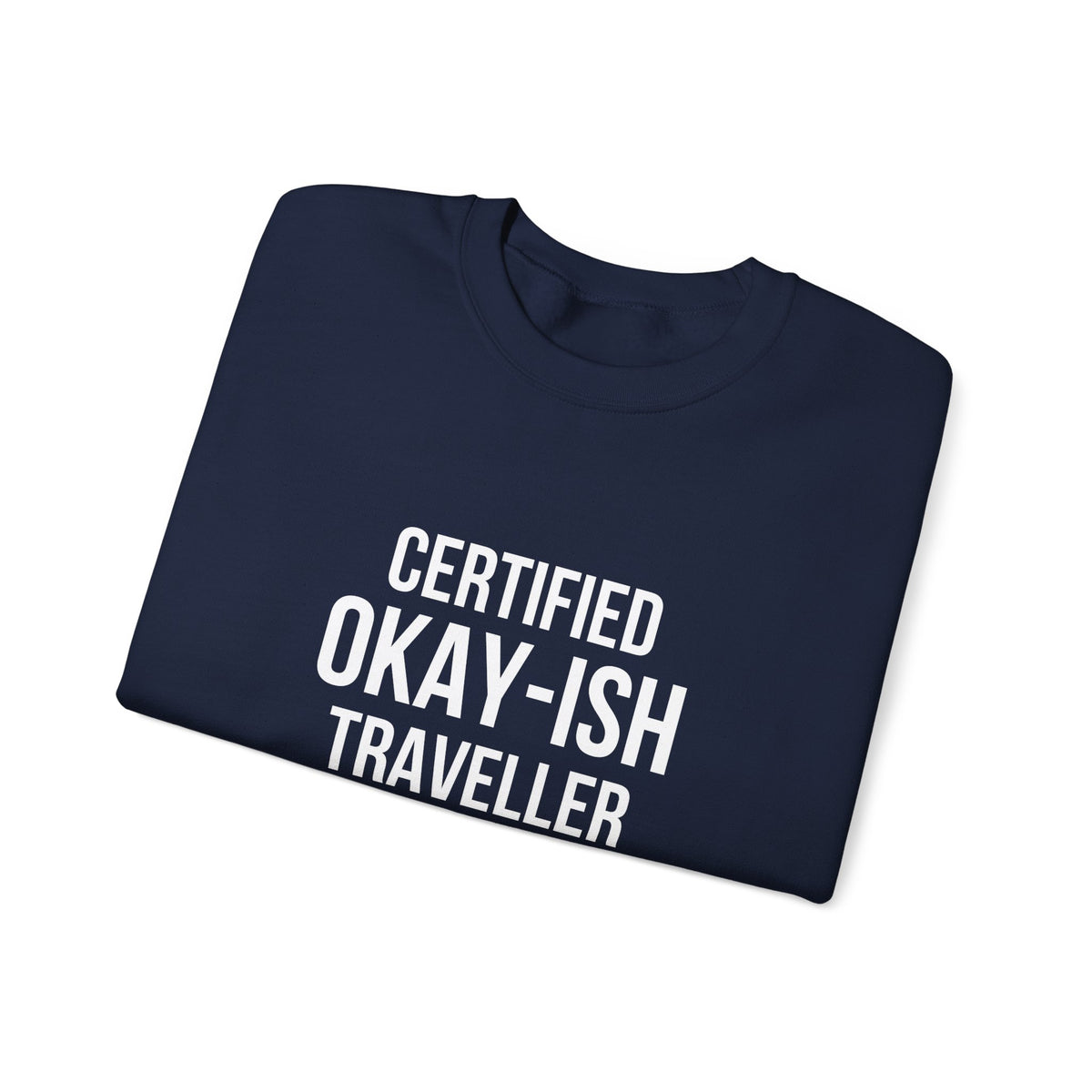 Certified Okay-ish Traveller -  Crewneck Sweatshirt