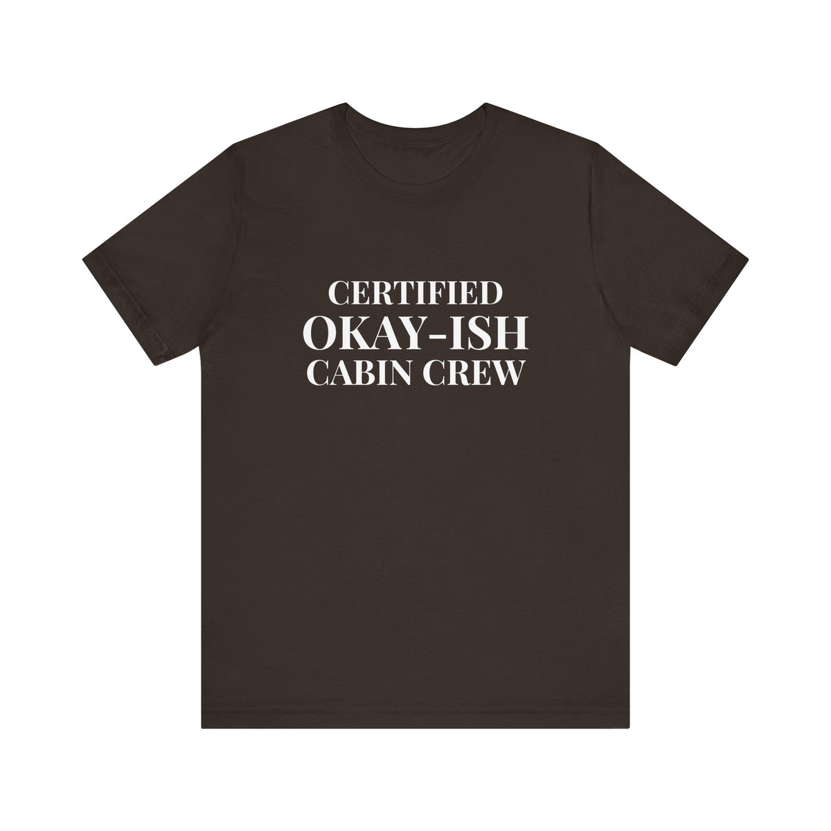 Certified Okay-ish Cabin Crew - Unisex Jersey Tee