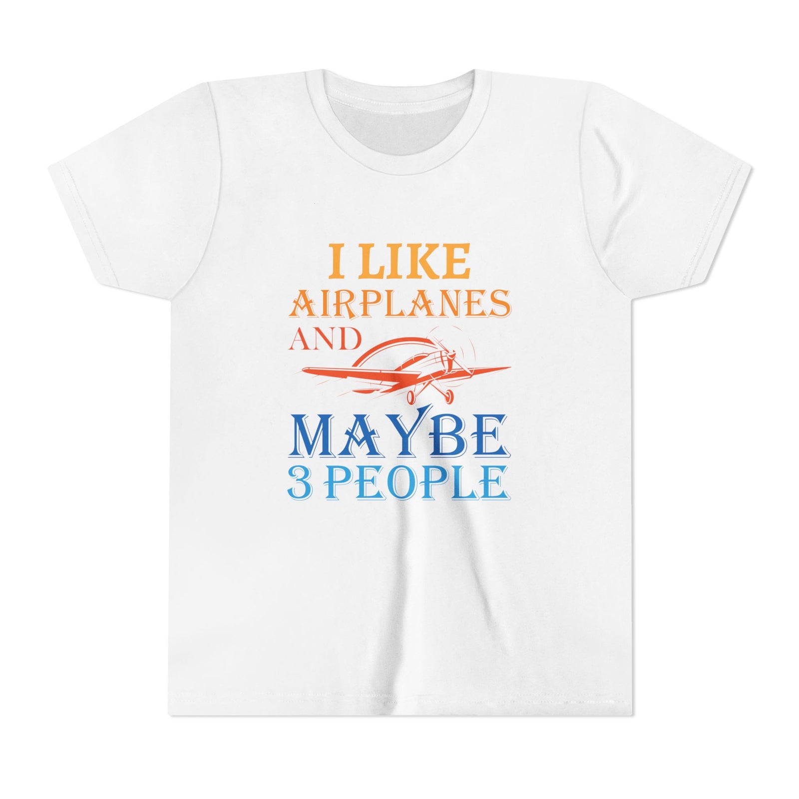 I Like Airplanes And Maybe 3 People    - Unisex Youth Short Sleeve Tee