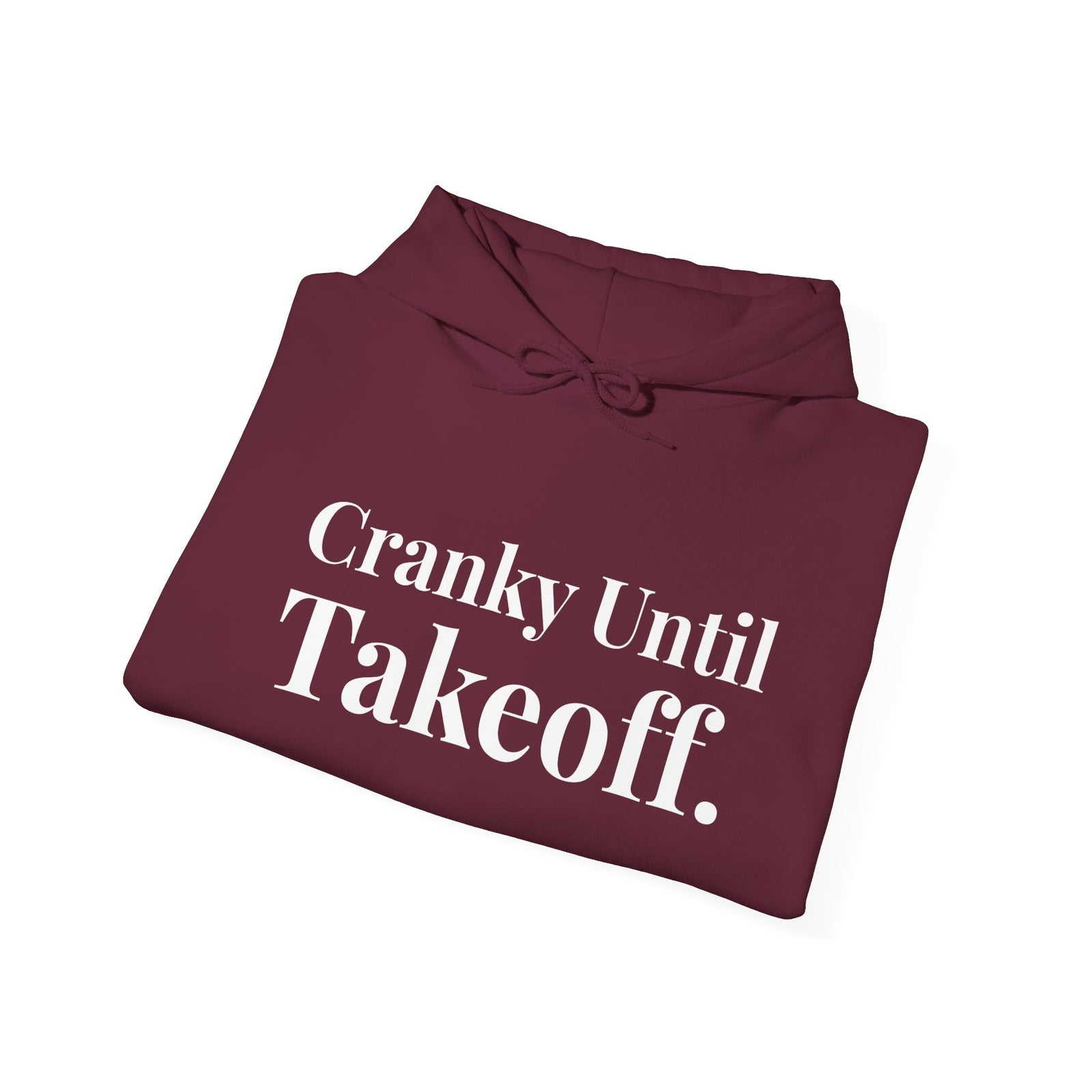Cranky Until Takeoff.  - Pullover Hoodie
