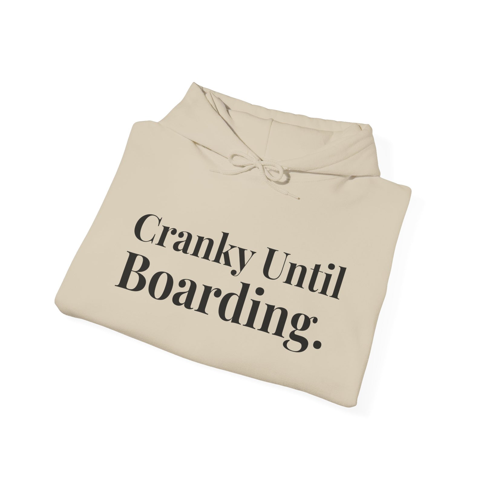 Cranky Until Boarding.  - Pullover Hoodie