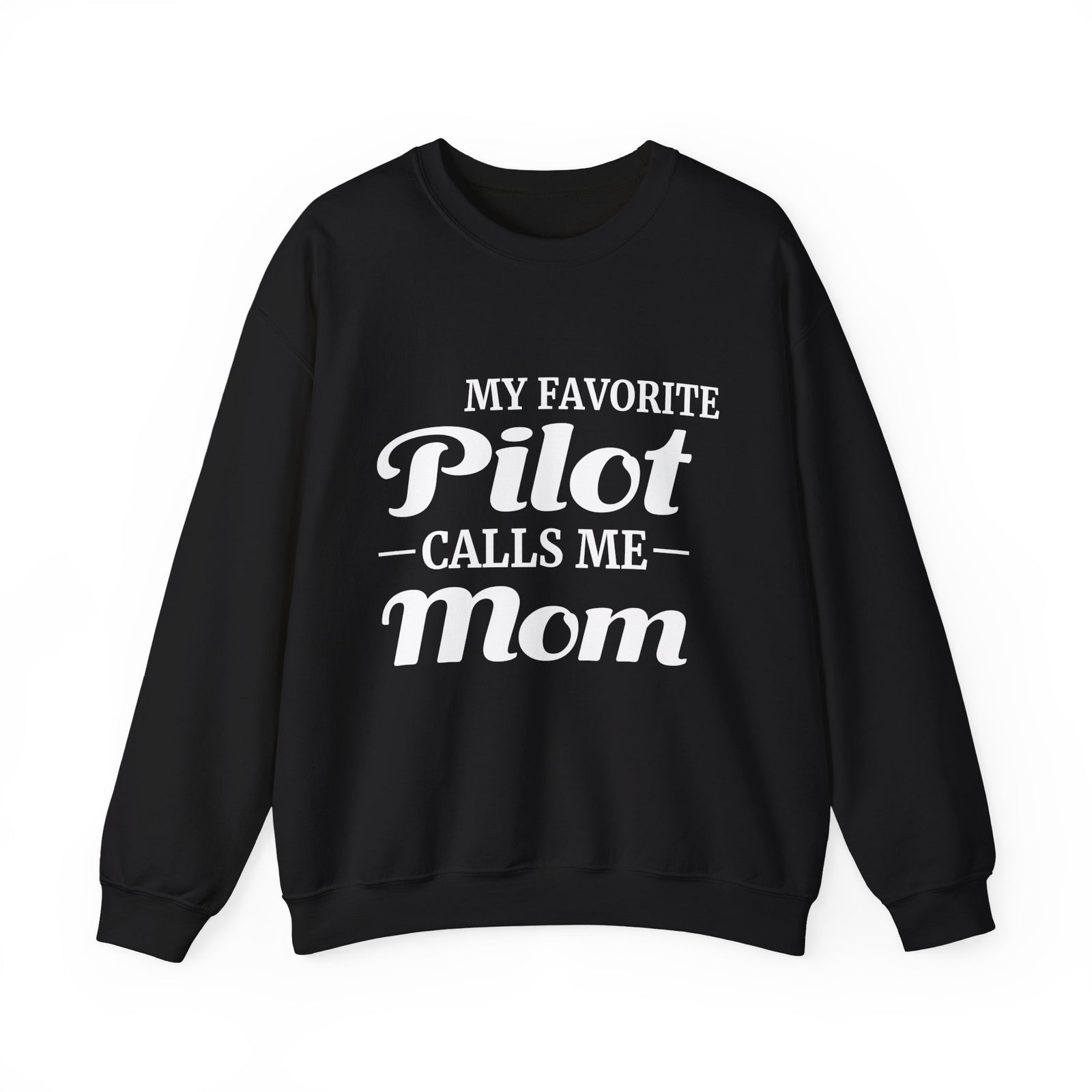 My Favorite Pilot Calls Me Mom  Crewneck Sweatshirt - Travel Inspiring Cozy Apparel