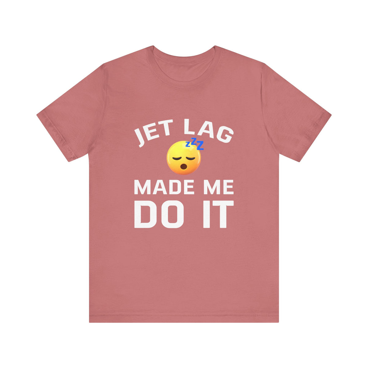 Jet Lag Made Me Do It - Unisex Jersey Tee