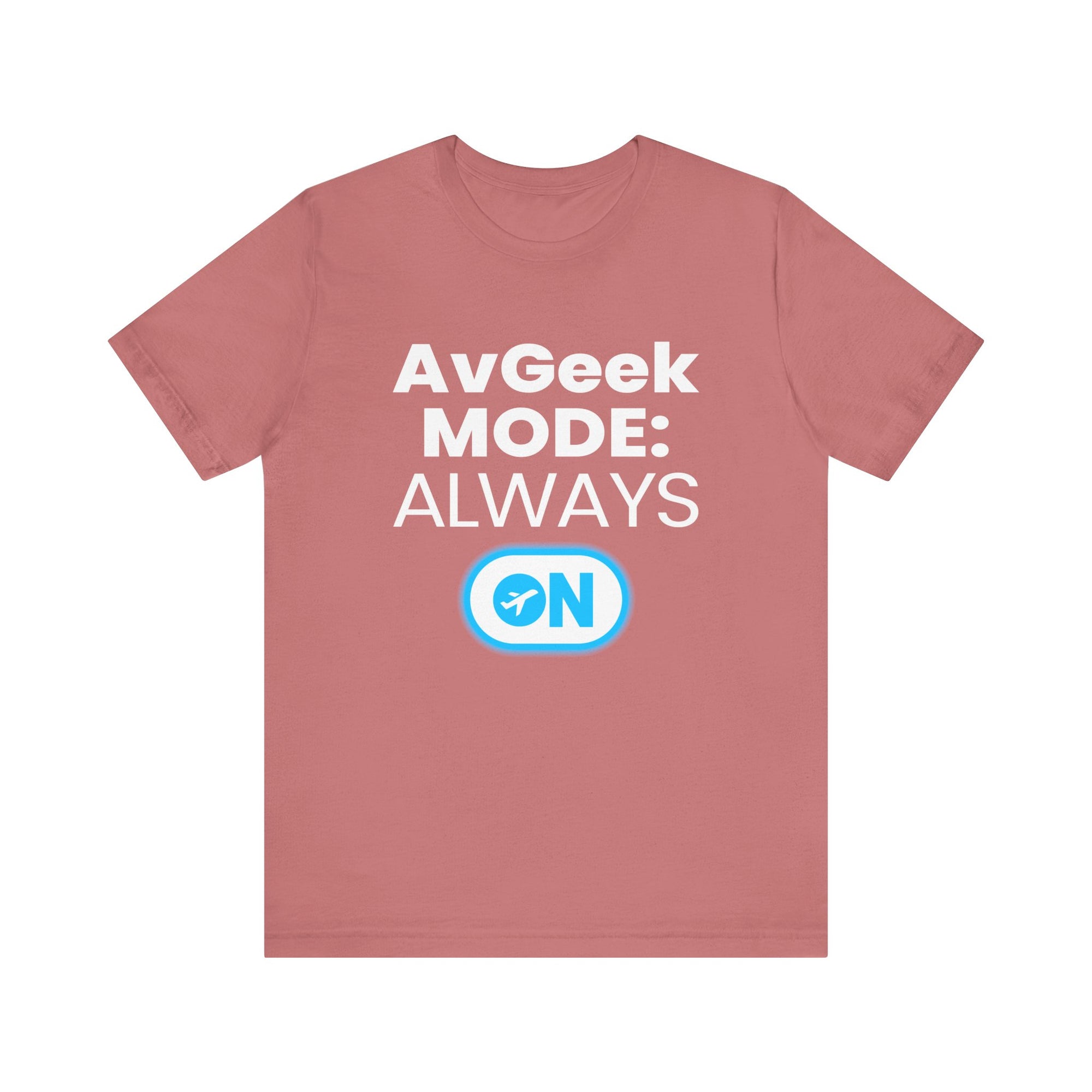Avgeek Mode Always On  - Unisex Jersey Tee