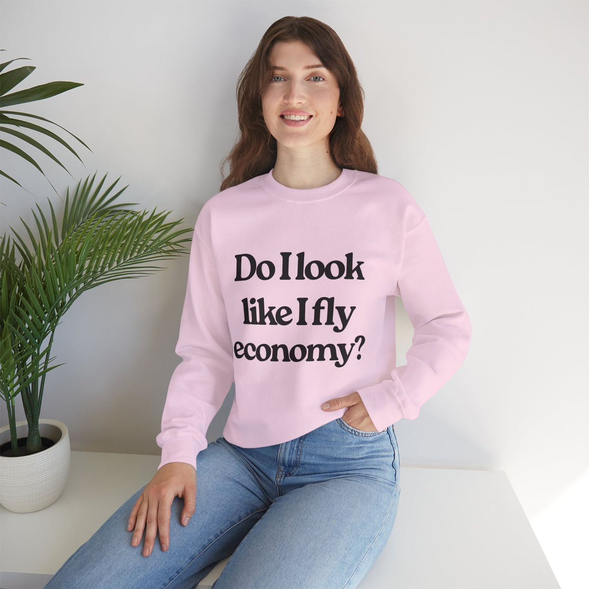 Do I Look Like I fly Economy? Crewneck Sweatshirt - Travel Inspiring Cozy Apparel