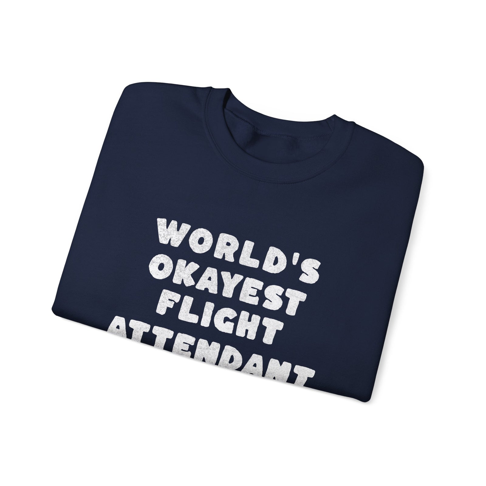Worlds Okayest Flight Attendant Crewneck Sweatshirt - Travel Inspiring Cozy Apparel