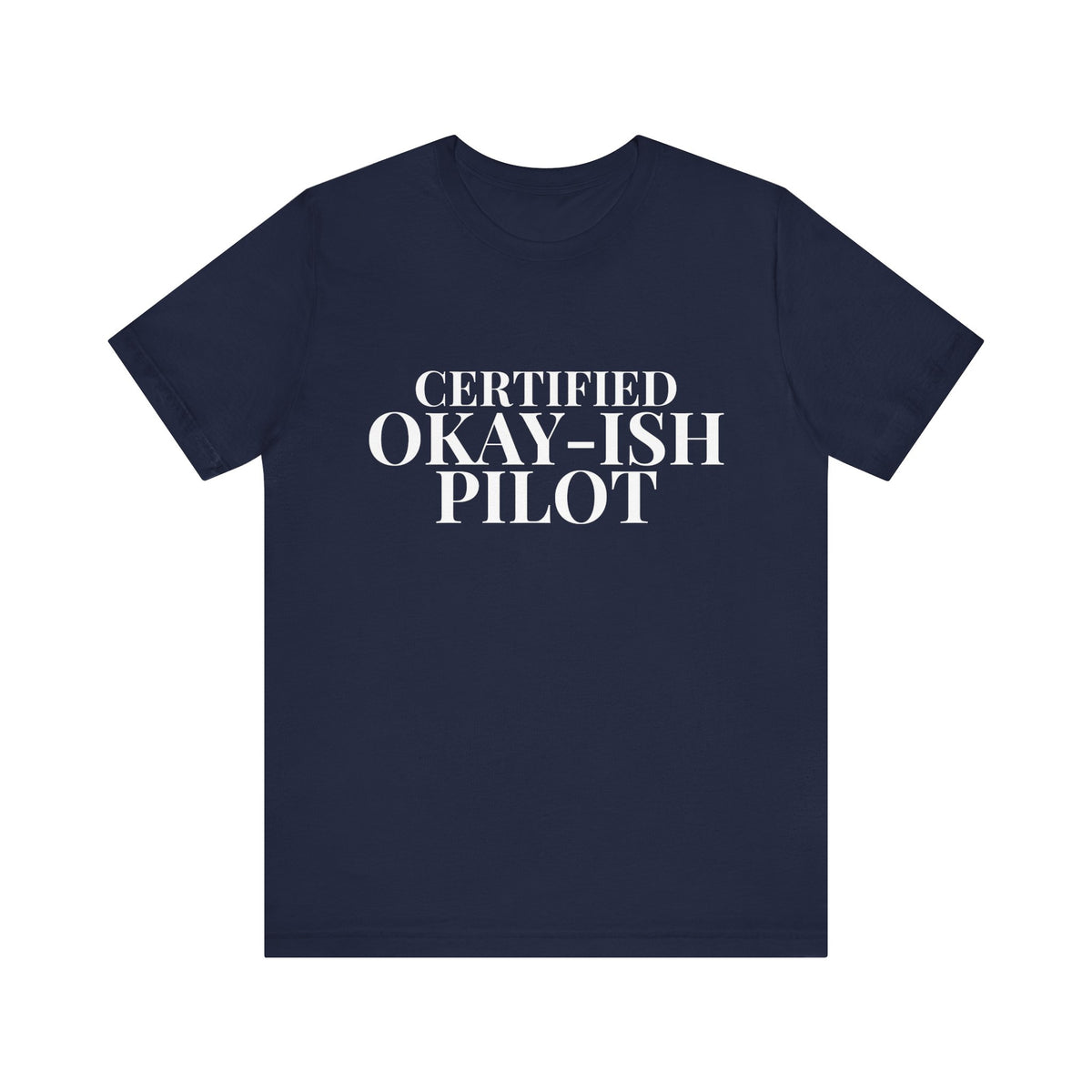 Certified Okay-ish Pilot - Unisex Jersey Tee