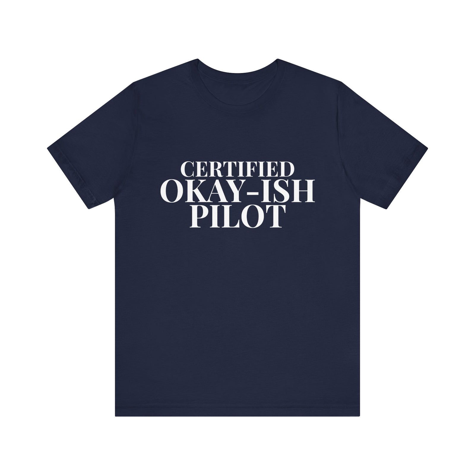 Certified Okay-ish Pilot - Unisex Jersey Tee