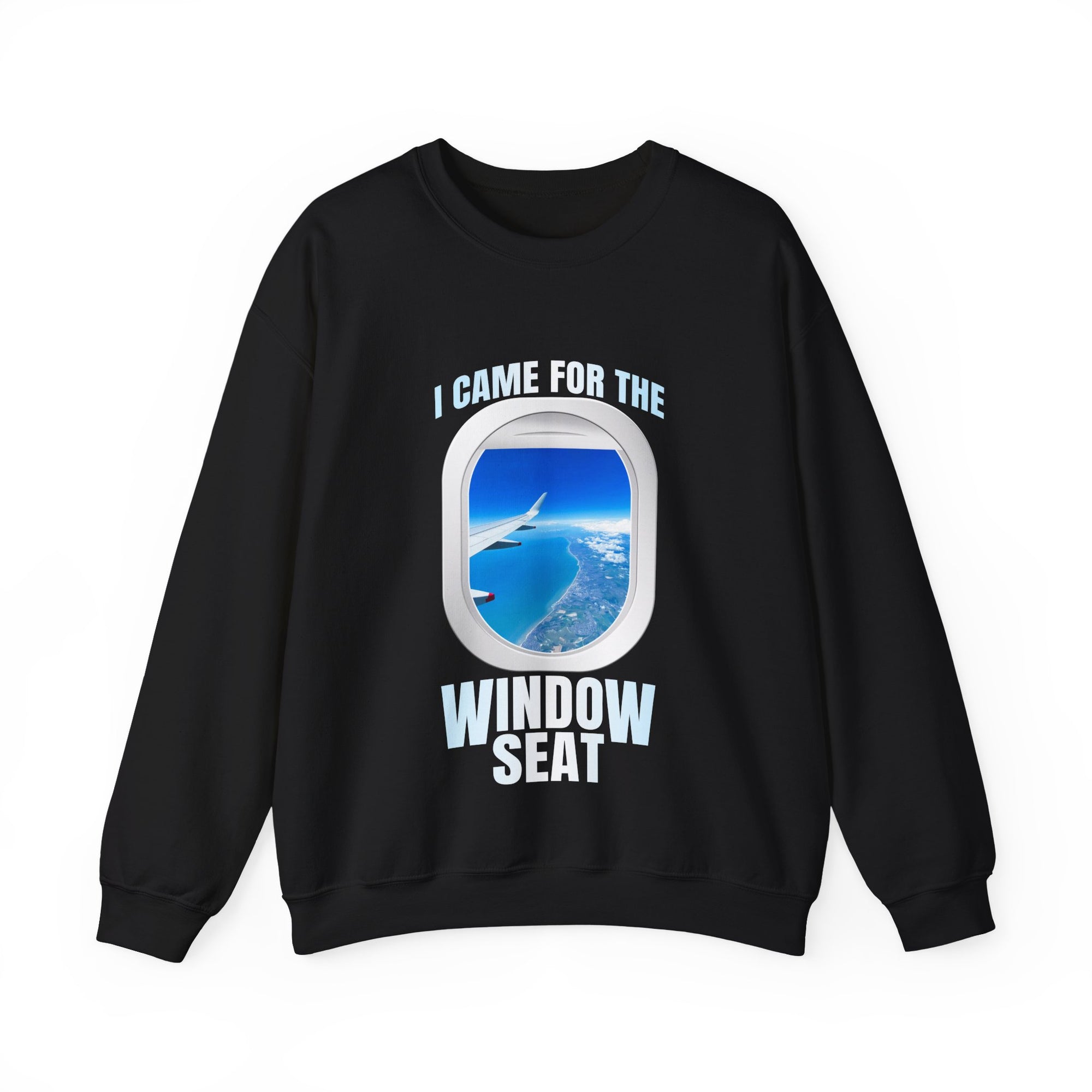I Came For The Window Seat  -  Crewneck Sweatshirt