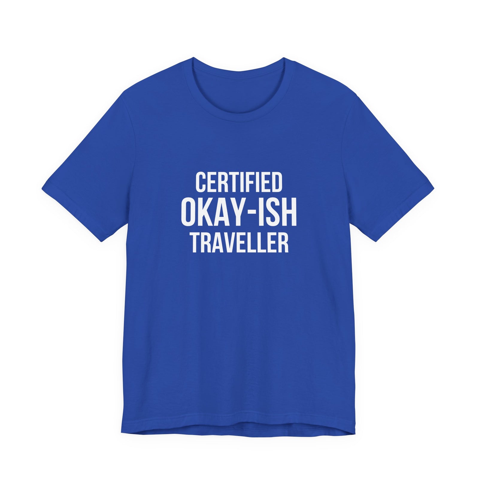 Certified Okay-ish Traveller - Unisex Jersey Tee