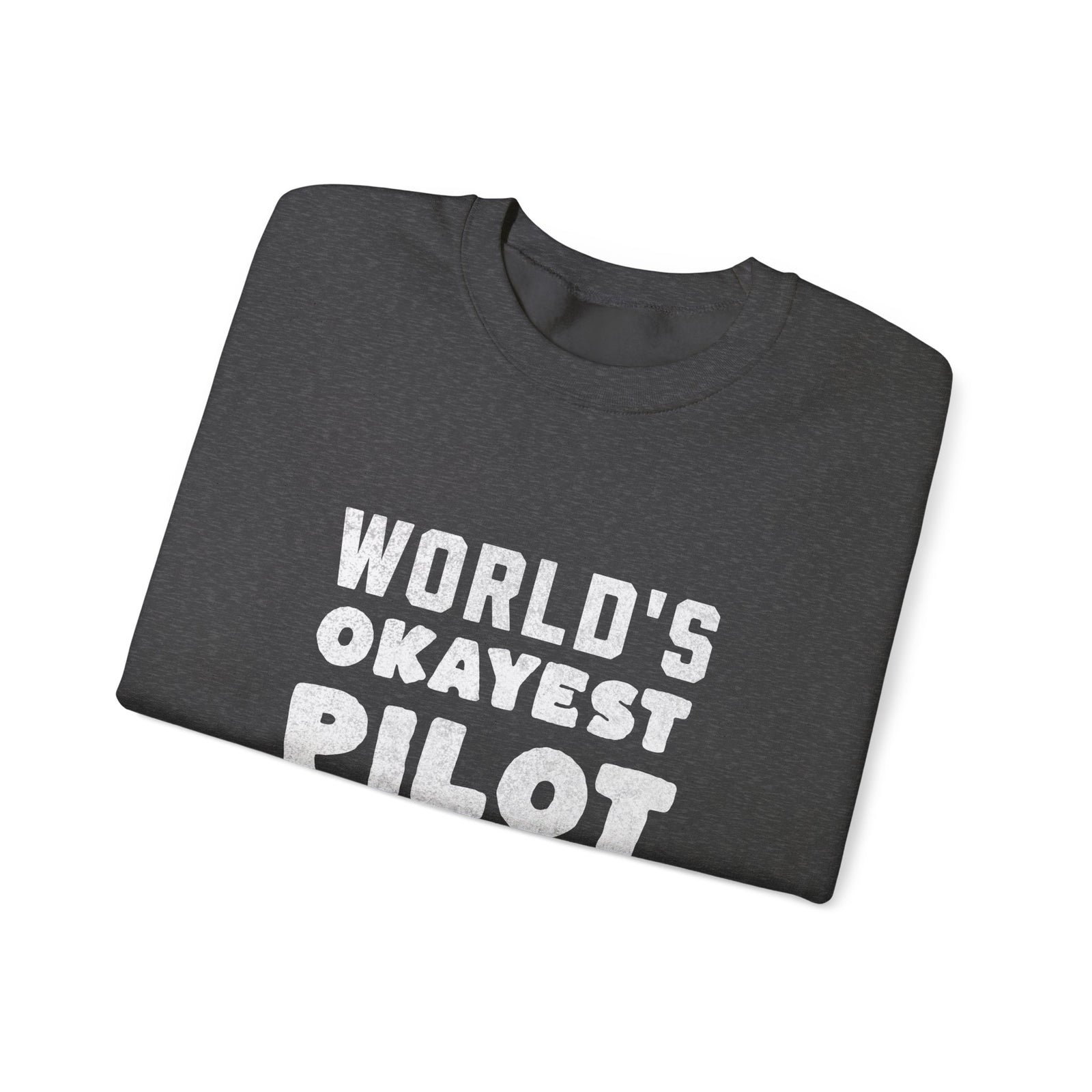 Worlds Okayest Pilot Crewneck Sweatshirt - Travel Inspiring Cozy Apparel
