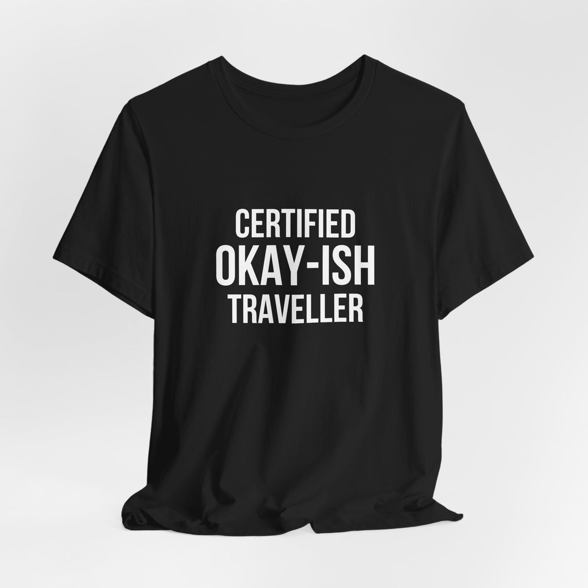 Certified Okay-ish Traveller - Unisex Jersey Tee