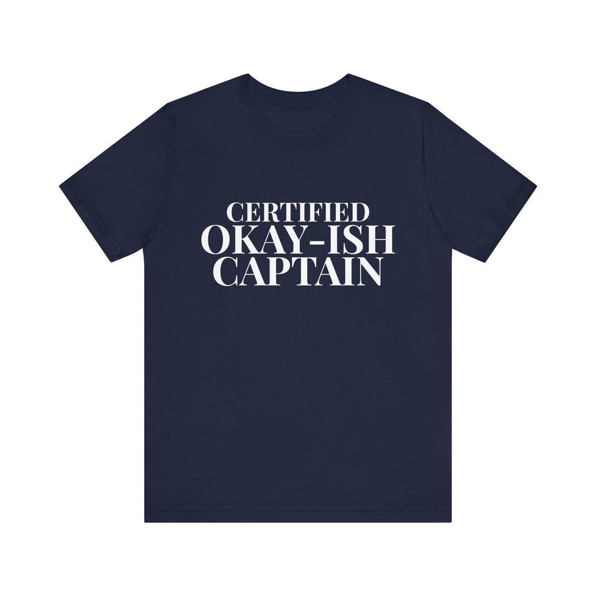 Certified Okay-ish Captain - Unisex Jersey Tee